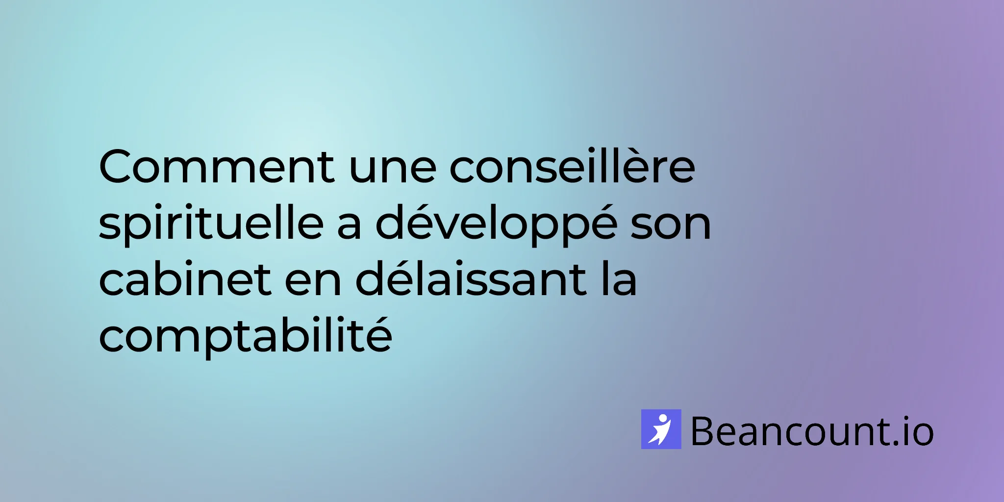 2026-02-04-comment-une-conseillère-spirituelle-a-développé-son-cabinet-en-déléguant-sa-comptabilité