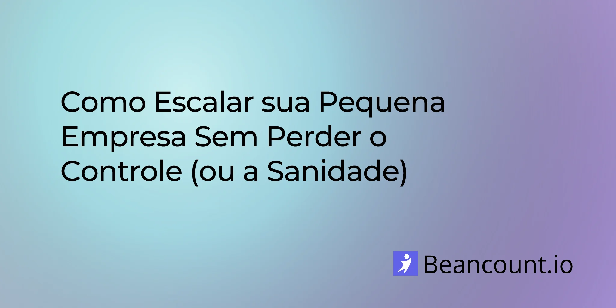 2026-02-04-scaling-your-small-business-without-losing-control