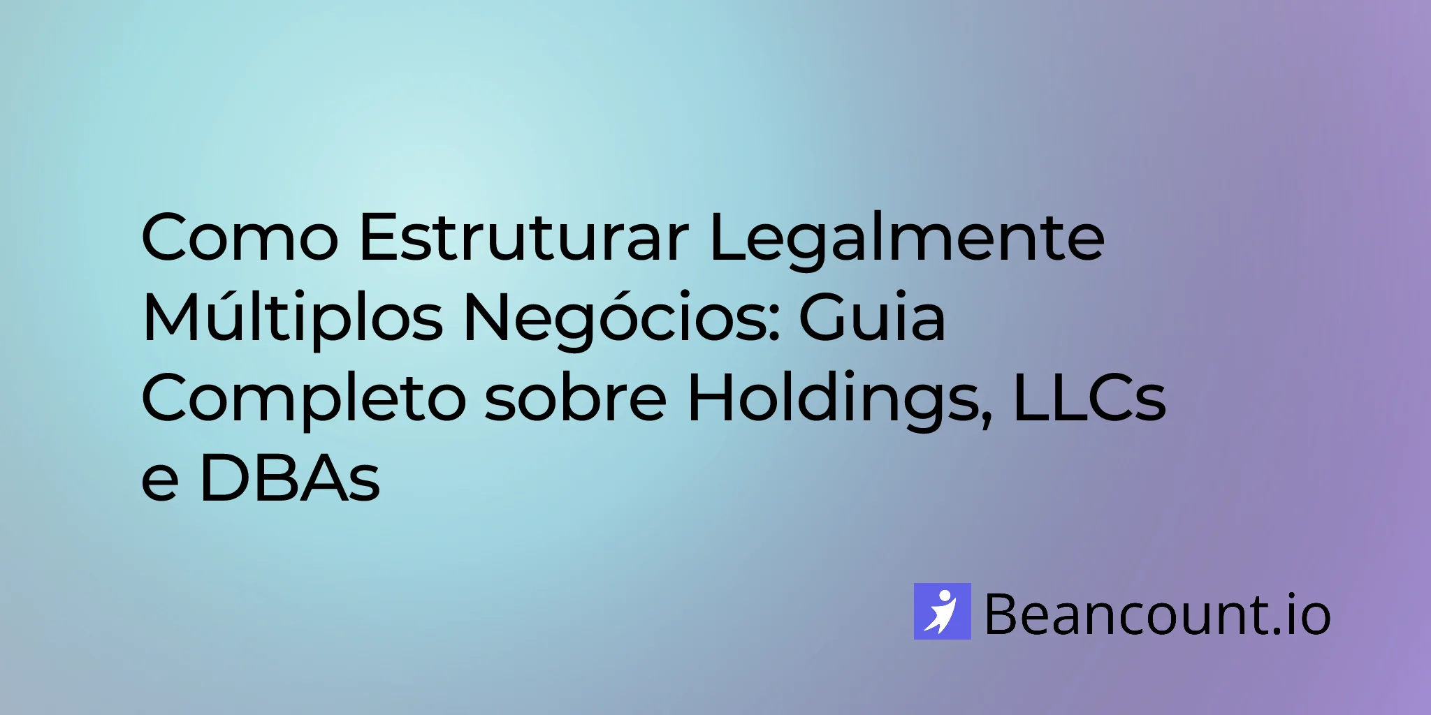 2026-01-21-legal-structure-multiple-businesses-complete-guide