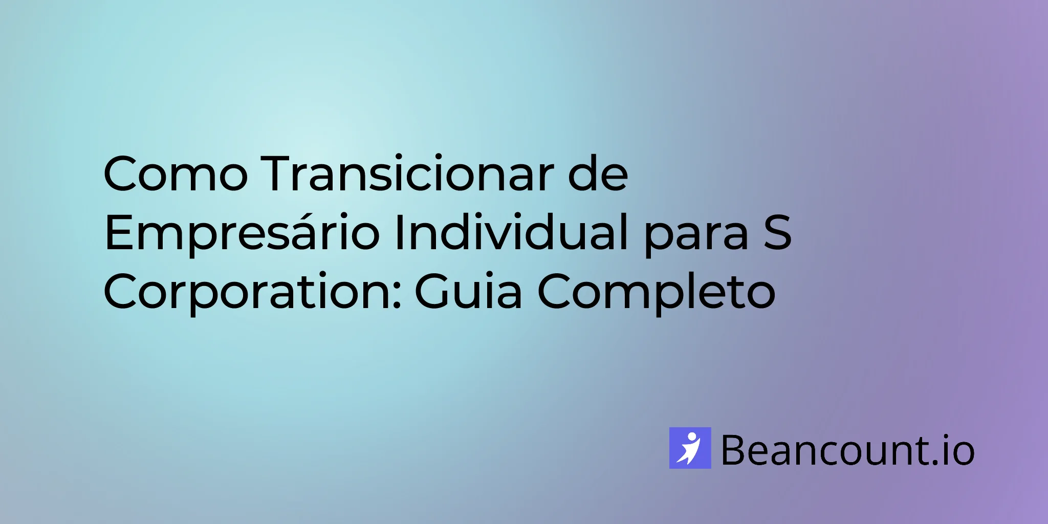 2026-01-20-sole-proprietorship-to-s-corp-transition-guide