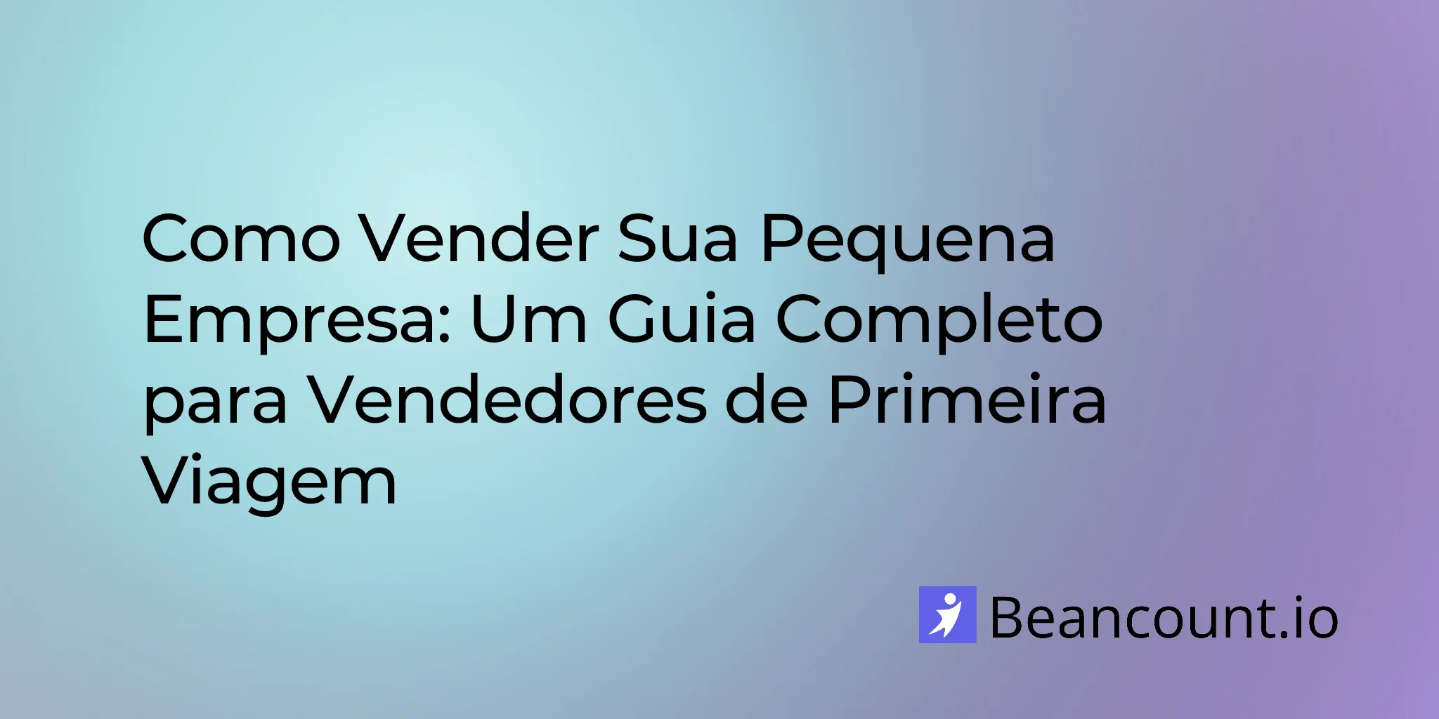 2026-01-17-how-to-sell-your-small-business-complete-guide
