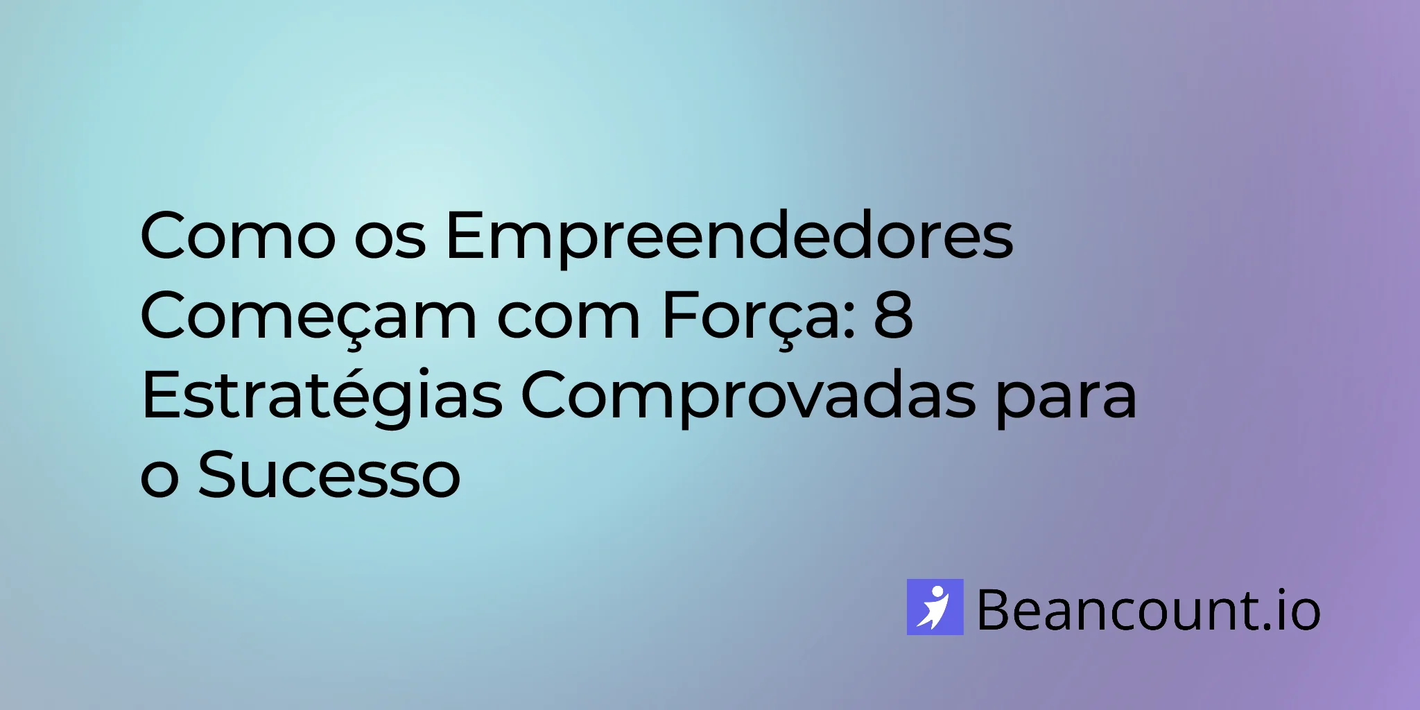 2026-02-09-how-entrepreneurs-start-out-strong-proven-strategies