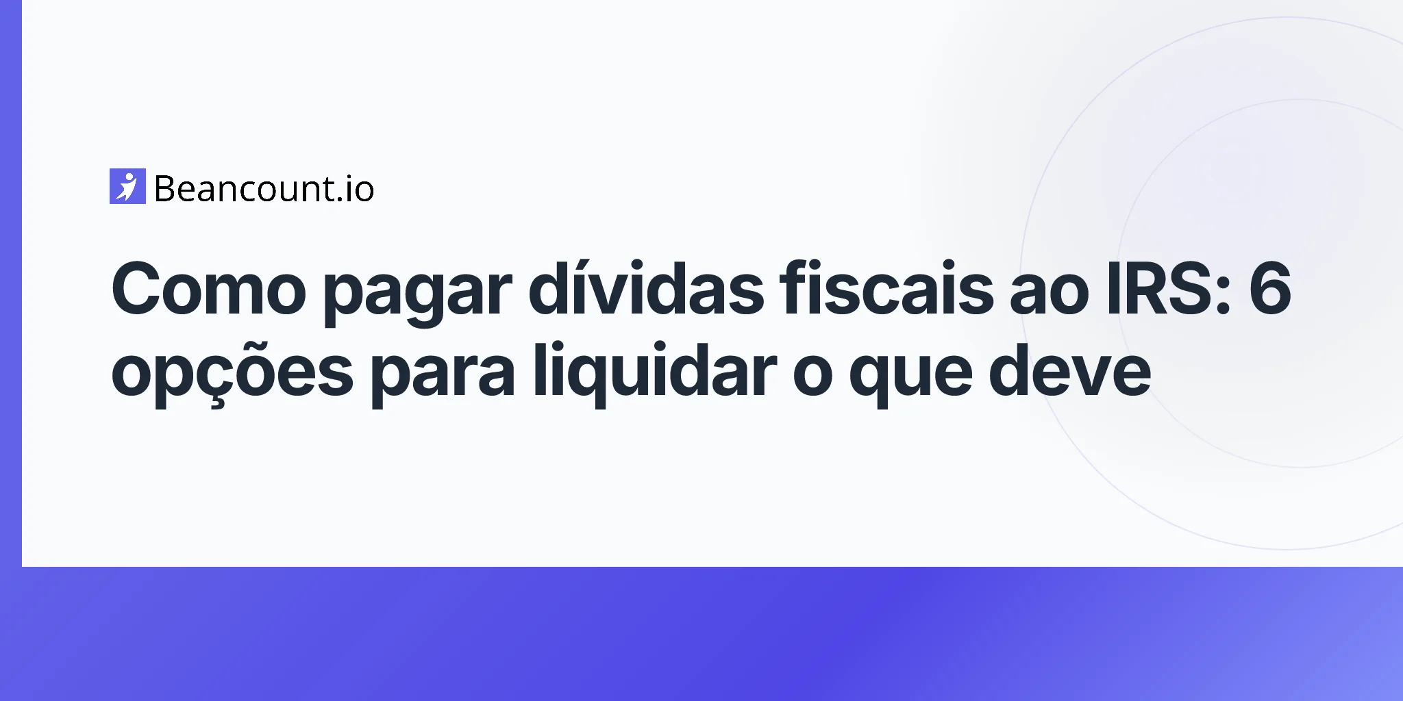 2026-04-25-como-pagar-dividas-fiscais-ao-irs-opcoes-estrategias-guia
