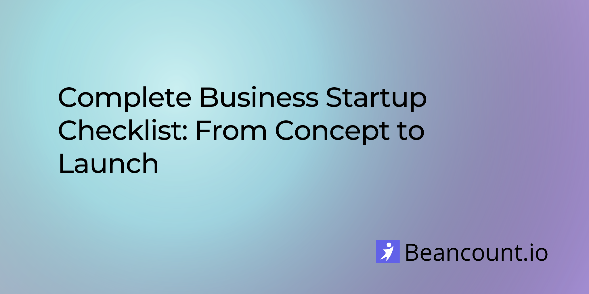 2025-10-14-complete-business-startup-checklist-from-concept-to-launch