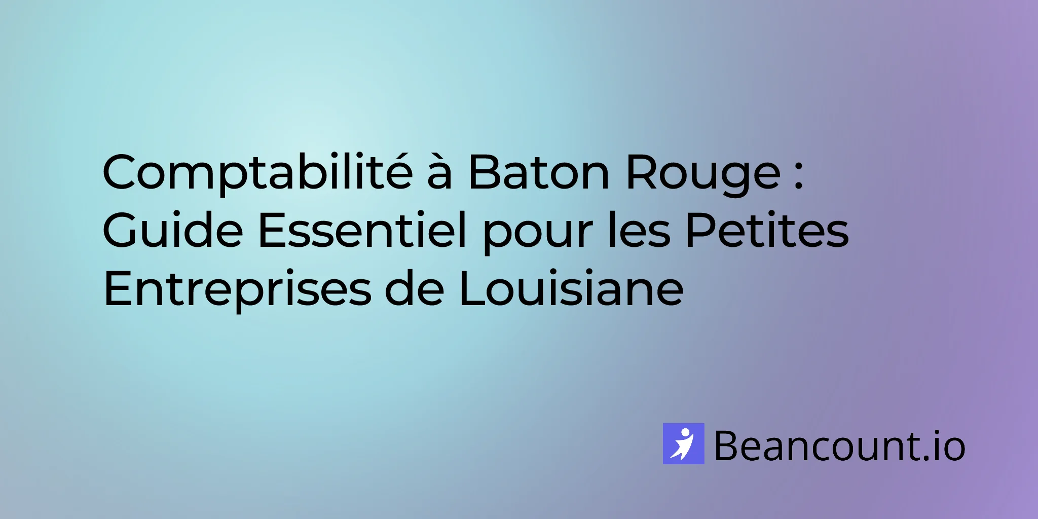 2026-02-22-baton-rouge-bookkeeping-guide