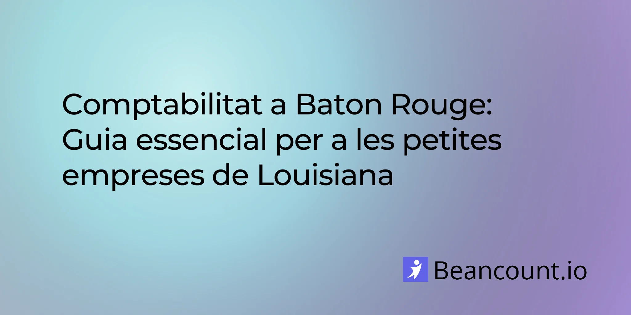 2026-02-22-baton-rouge-bookkeeping-guide