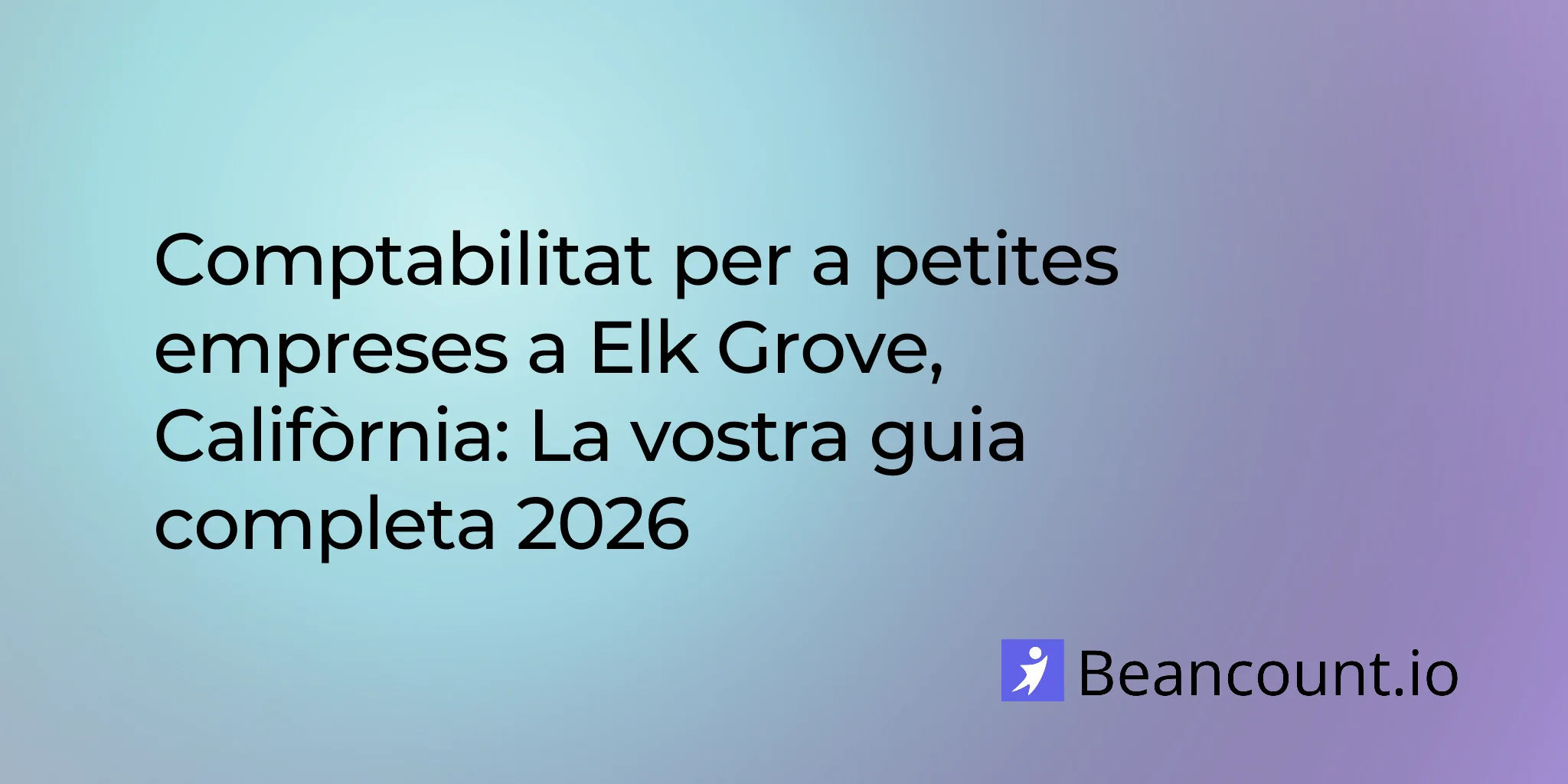 2026-03-04-guia-comptabilitat-petita-empresa-elk-grove-california