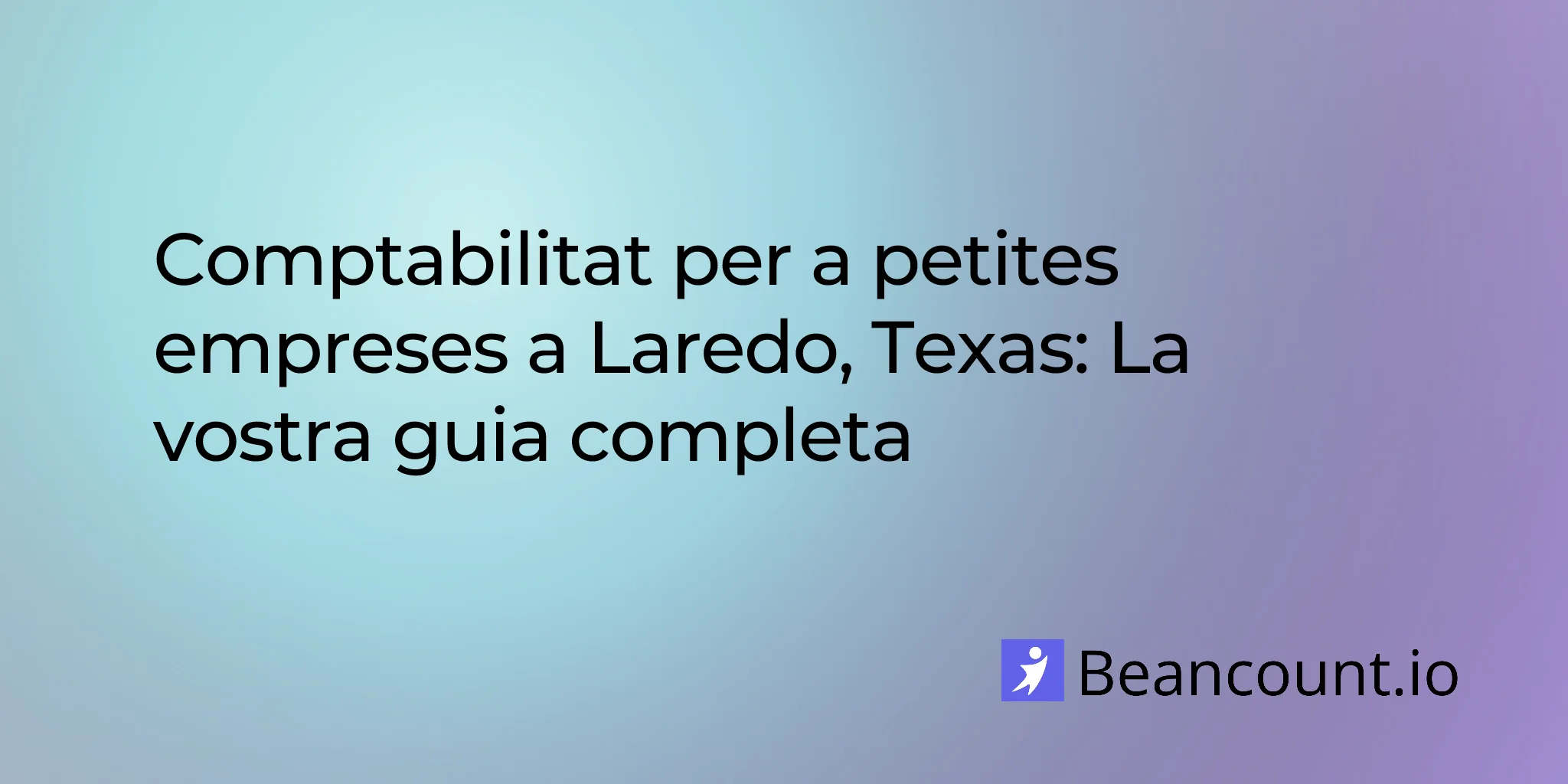 2026-03-07-laredo-texas-small-business-bookkeeping-guide