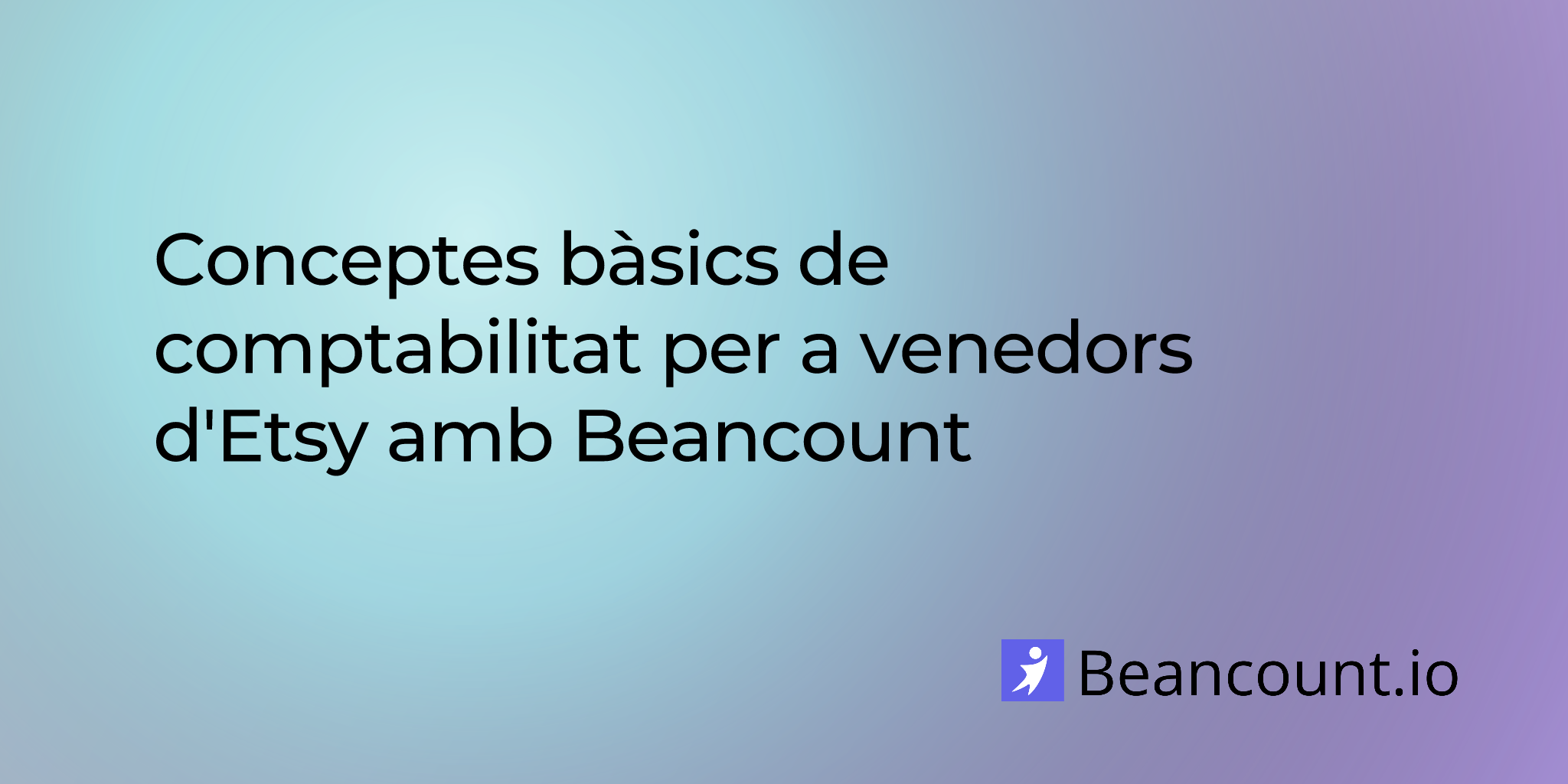 2024-07-16-conceptes-bàsics-de-comptabilitat-per-a-venedors-d'etsy-amb-beancount