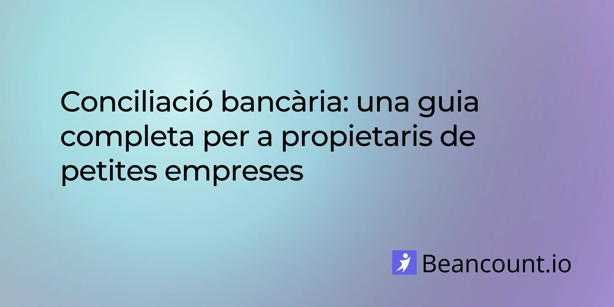 2026-03-16-guia-completa-conciliacio-bancaria-petites-empreses