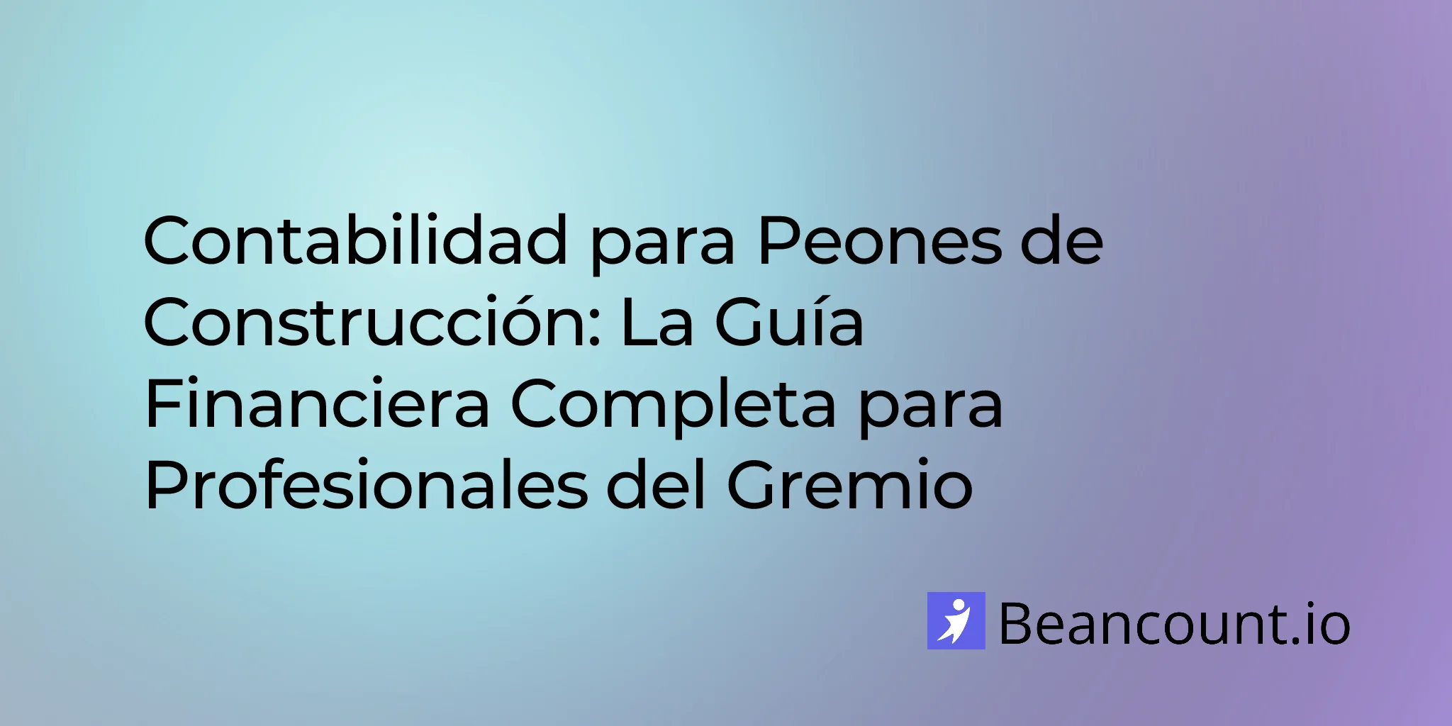 2026-01-29-construction-laborer-bookkeeping-complete-financial-guide