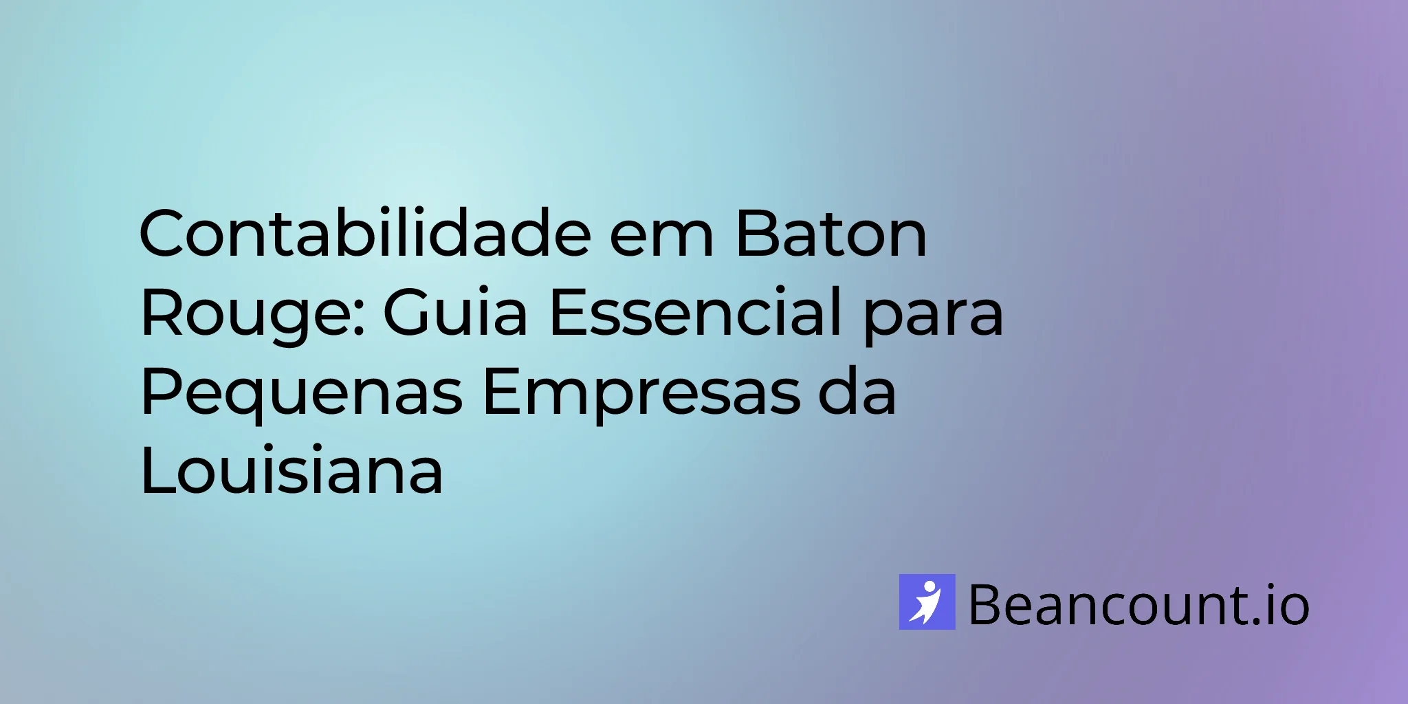 2026-02-22-baton-rouge-bookkeeping-guide