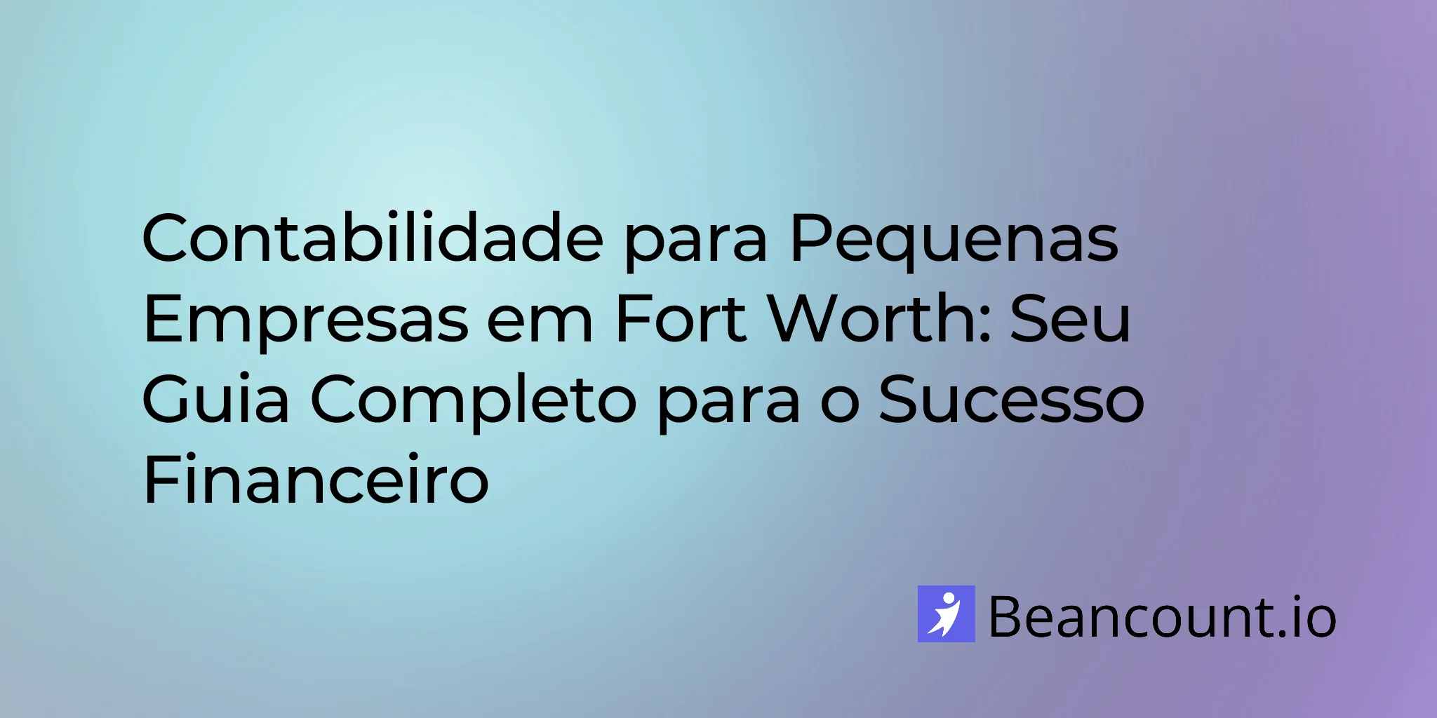 2026-02-24-fort-worth-texas-small-business-bookkeeping-guide