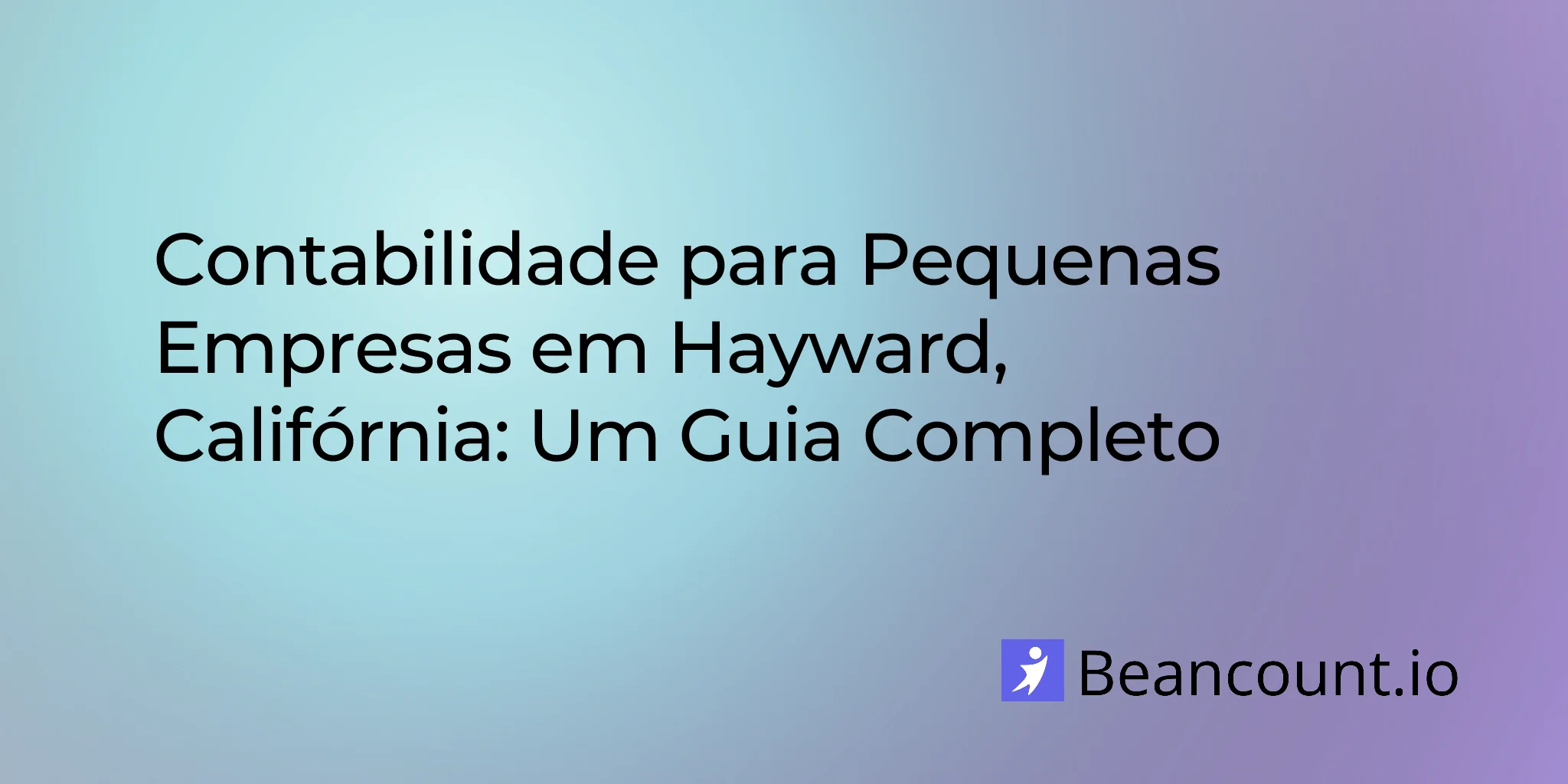 guia-de-contabilidade-para-pequenas-empresas-em-hayward-california-11-03-2026