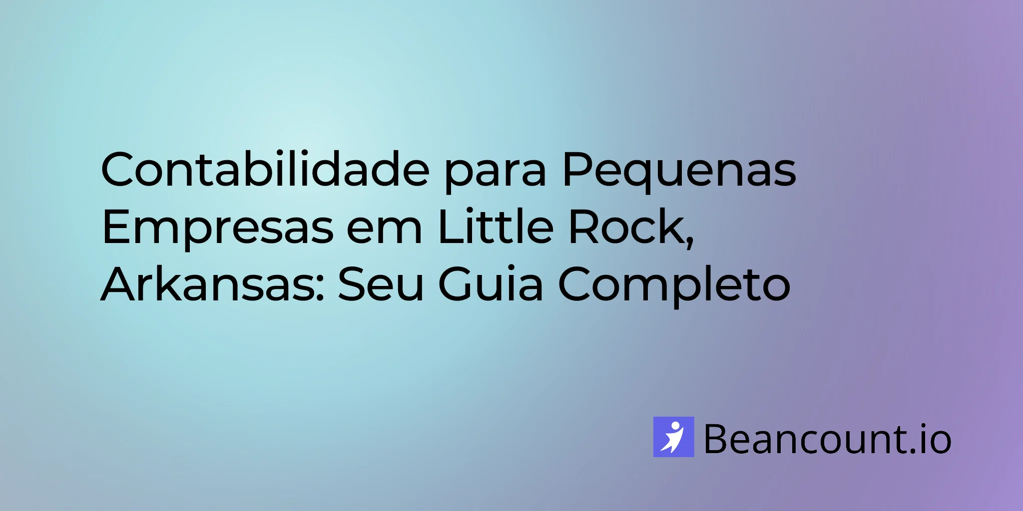 2026-02-27-guia-contabilidade-pequenas-empresas-little-rock-arkansas