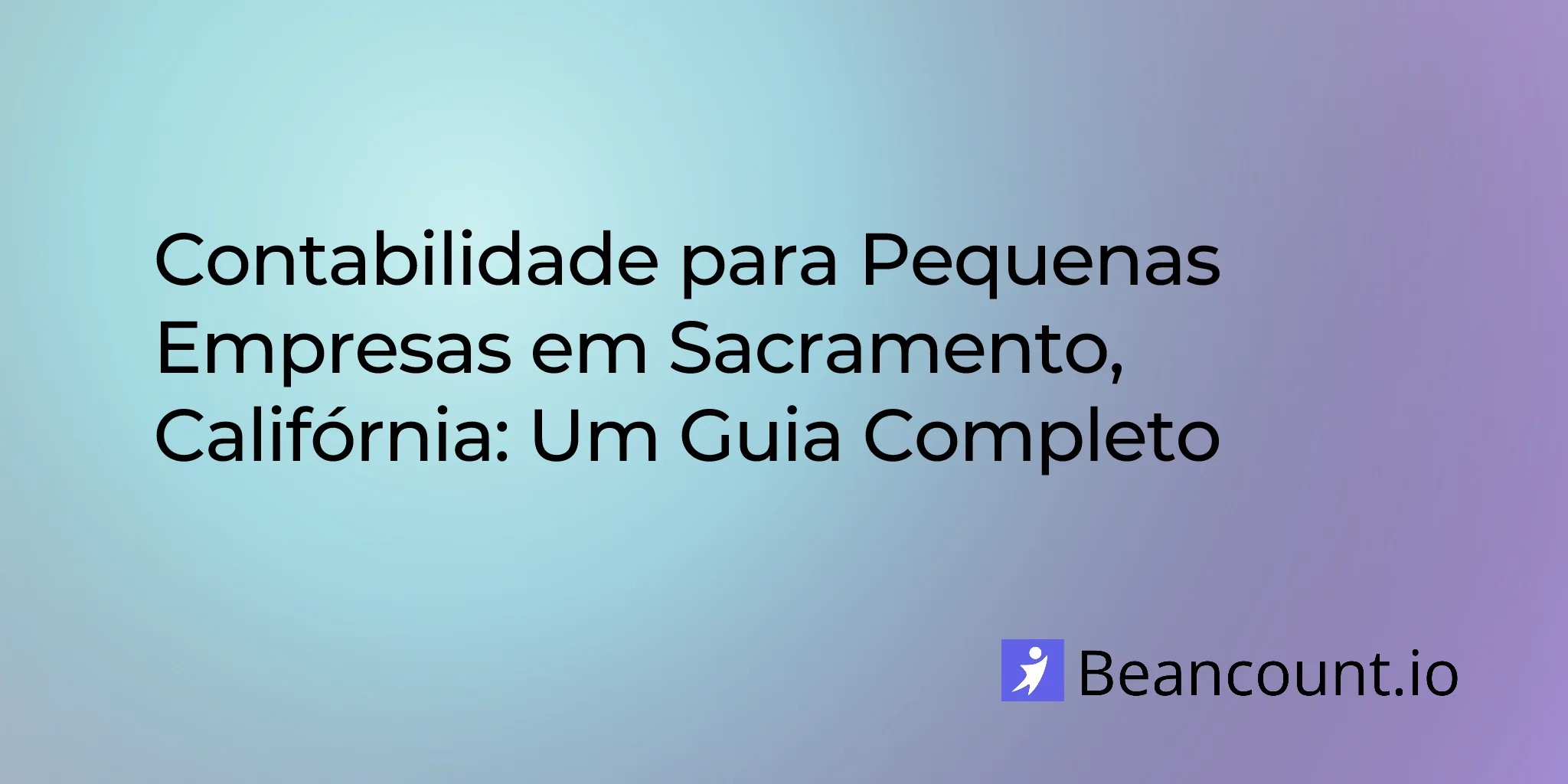 2026-03-11-sacramento-california-small-business-bookkeeping-guide