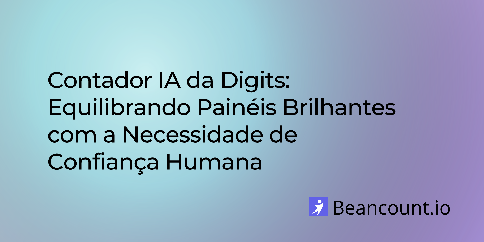2025-08-11-digits-ai-accountant-balancing-brilliant-dashboards-with-the-need-for-human-trust