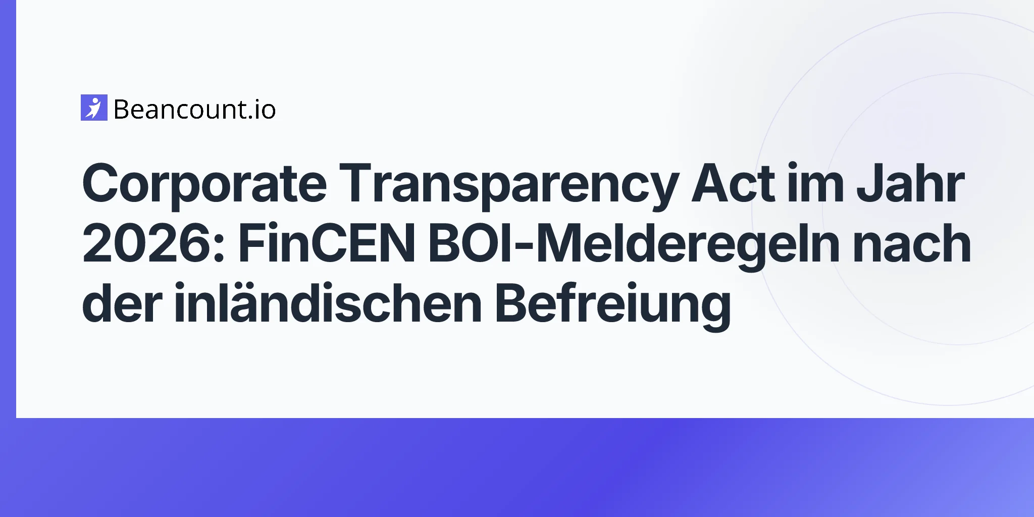 2026-05-10-corporate-transparency-act-2026-fincen-domestic-exemption-new-york-llc-transparency-act-boi-reporting-guide