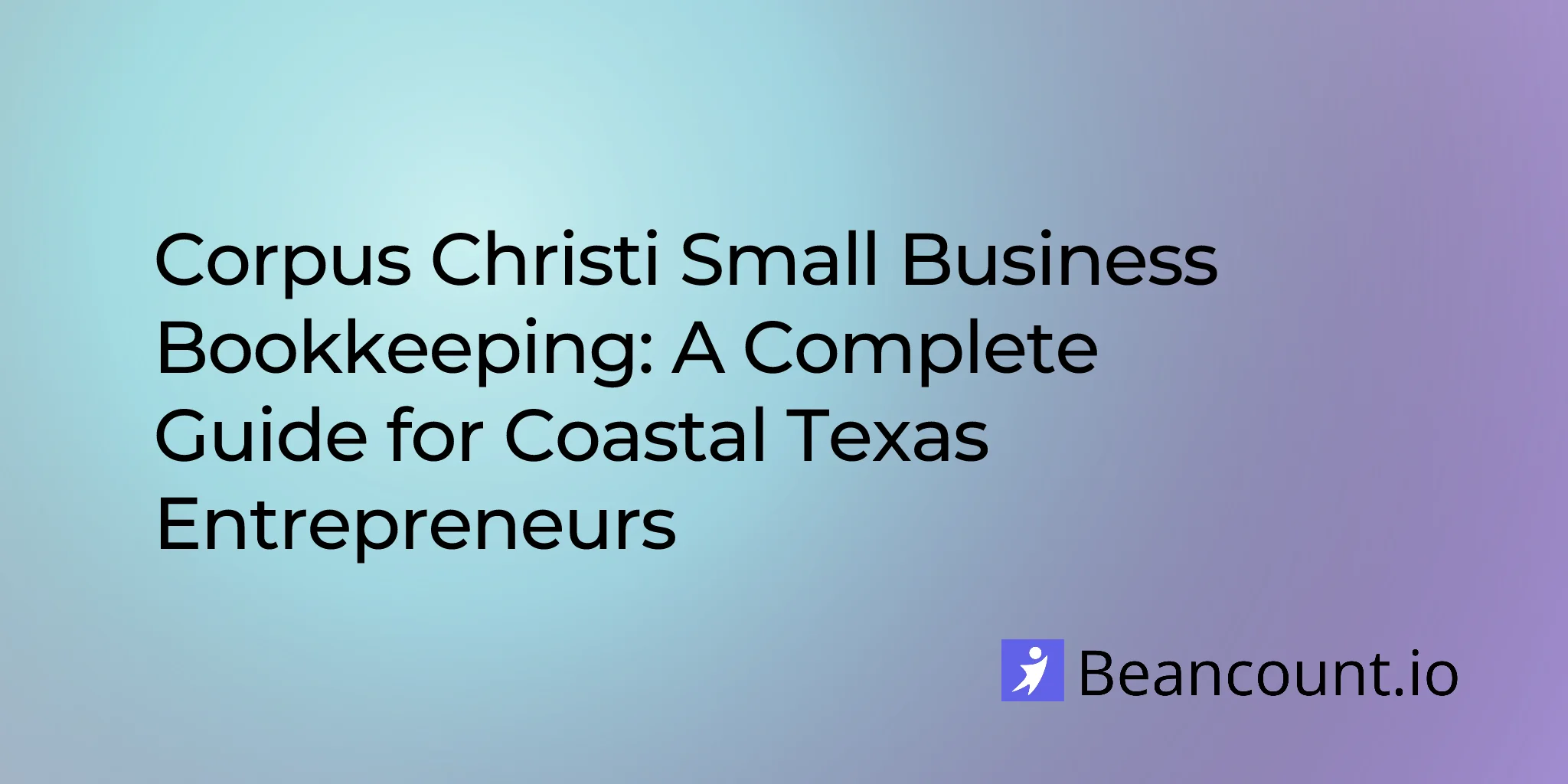 2026-02-25-corpus-christi-texas-small-business-bookkeeping-guide