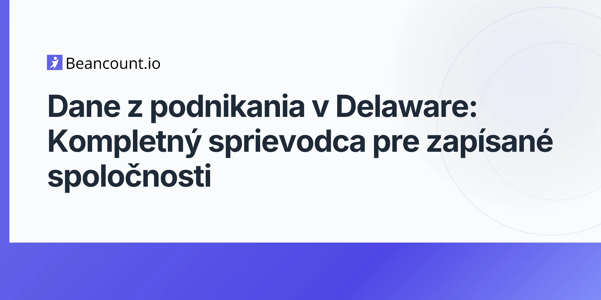 2026-04-20-delaware-business-taxes-complete-guide