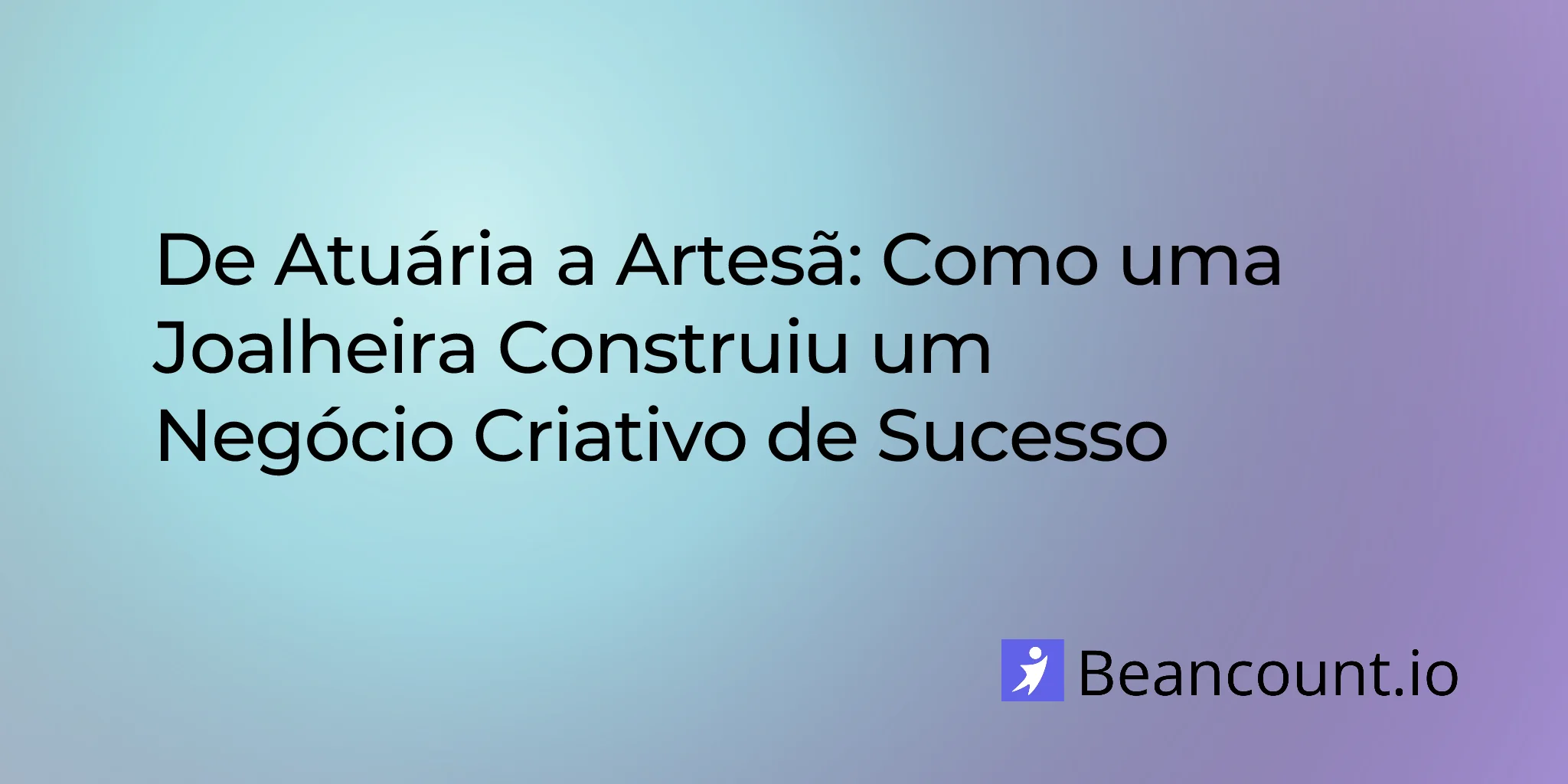 2026-02-05-de-atuaria-a-artesa-como-uma-designer-de-joias-construiu-um-negocio-de-sucesso