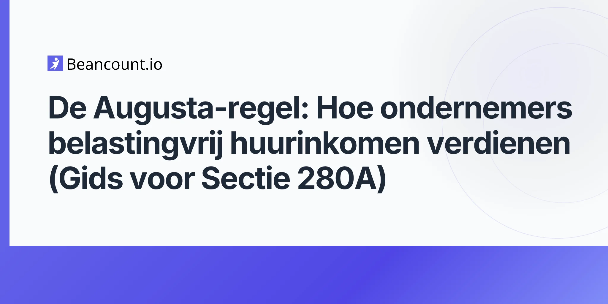 2026-04-25-augusta-regel-sectie-280a-belastingvrije-huuropbrengst-ondernemers