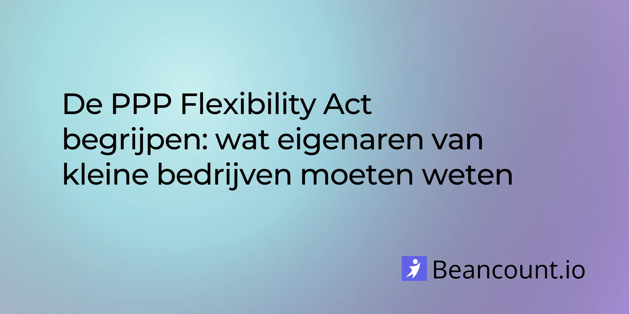 2026-02-13-ppp-flexibility-act-complete-guide