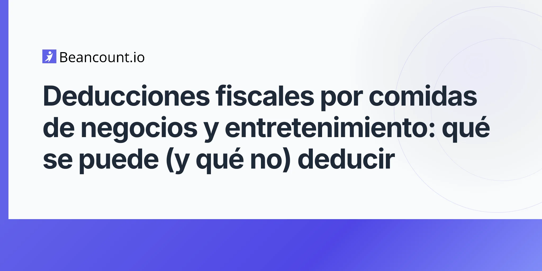 2026-04-16-guia-completa-deducciones-fiscales-comidas-negocios-entretenimiento