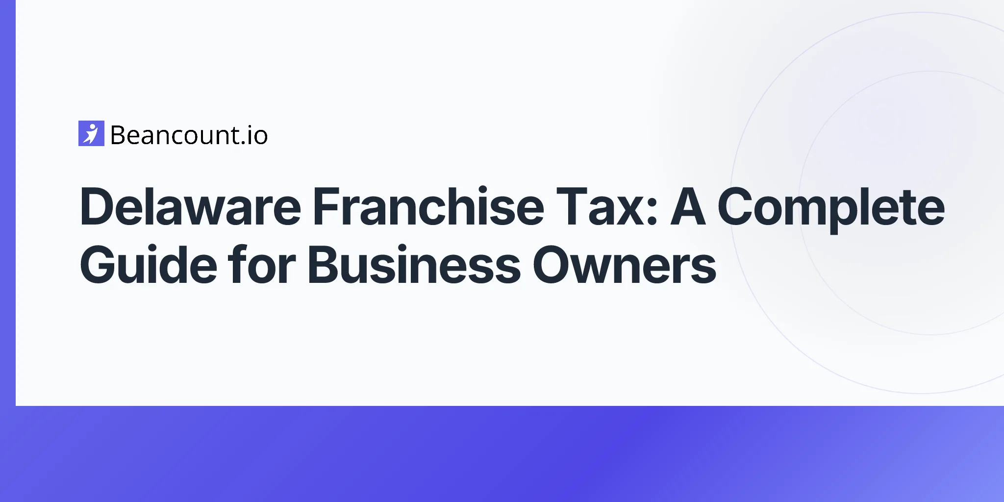 2026-04-17-delaware-franchise-tax-complete-guide