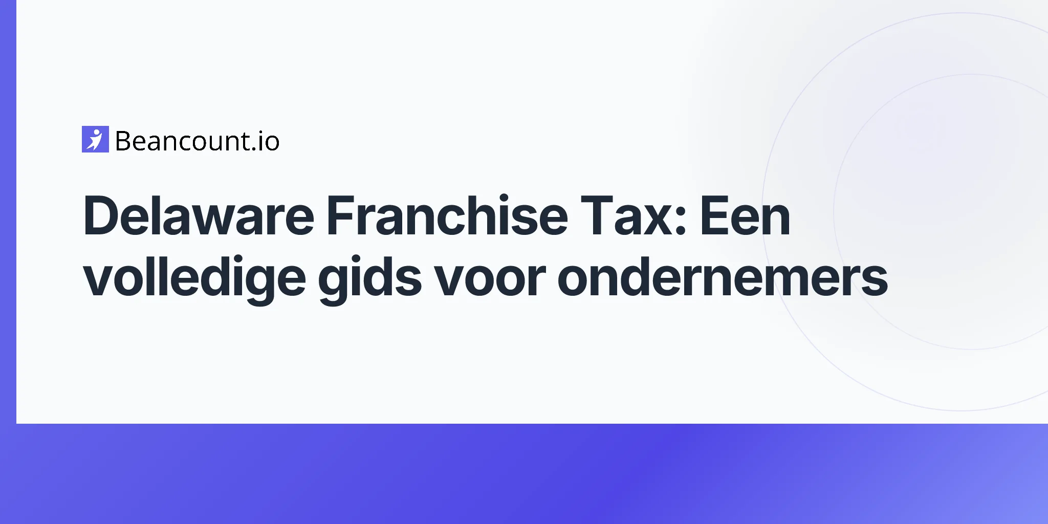 2026-04-17-delaware-franchise-tax-complete-guide