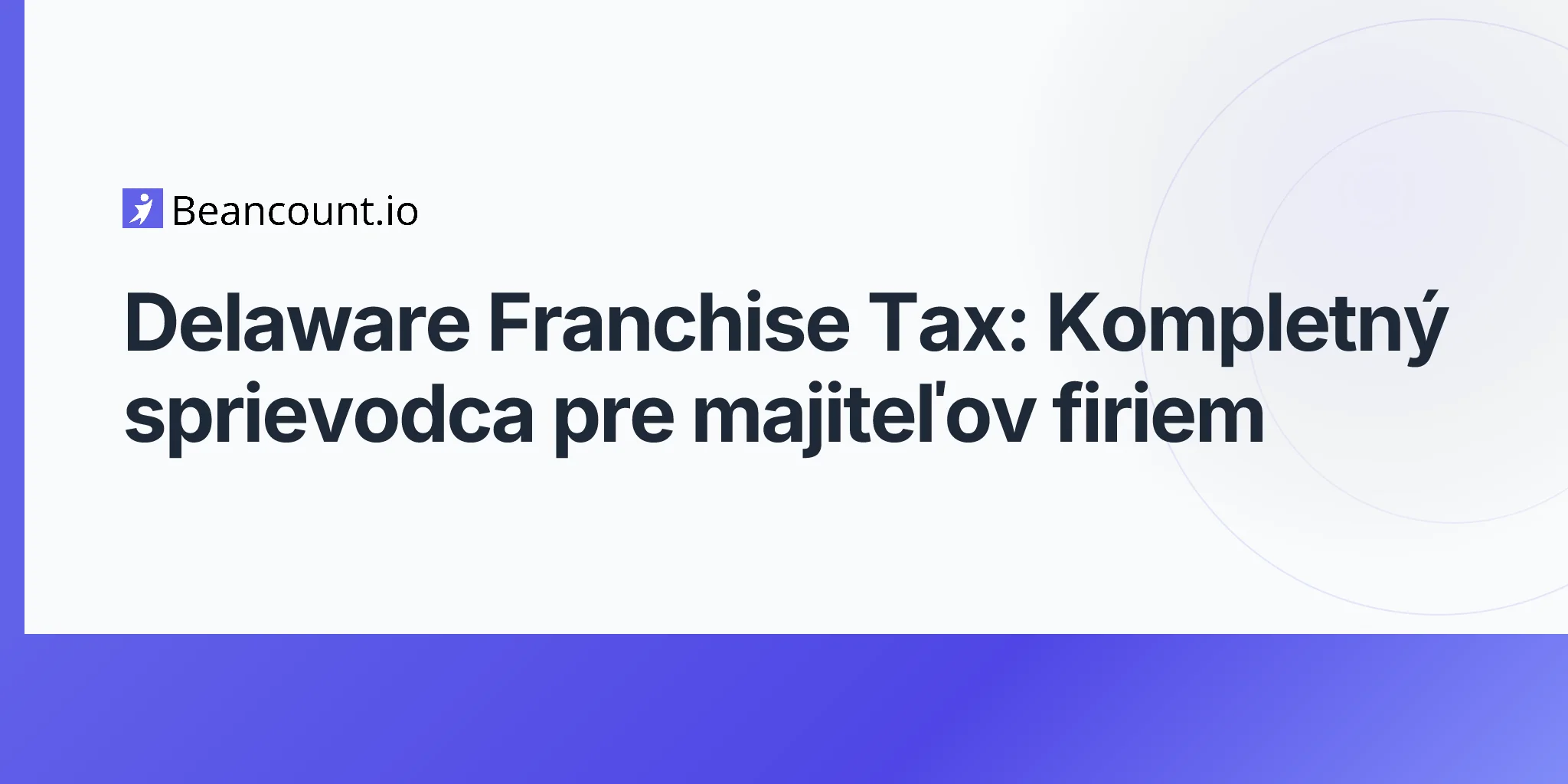 2026-04-17-delaware-franchise-tax-complete-guide