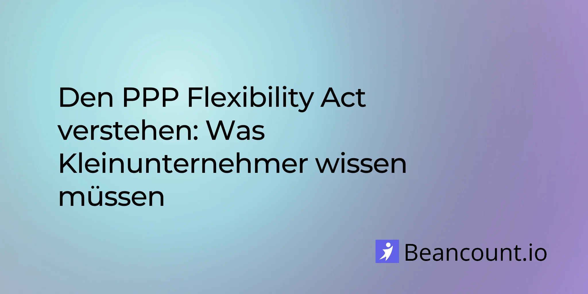 2026-02-13-ppp-flexibility-act-complete-guide