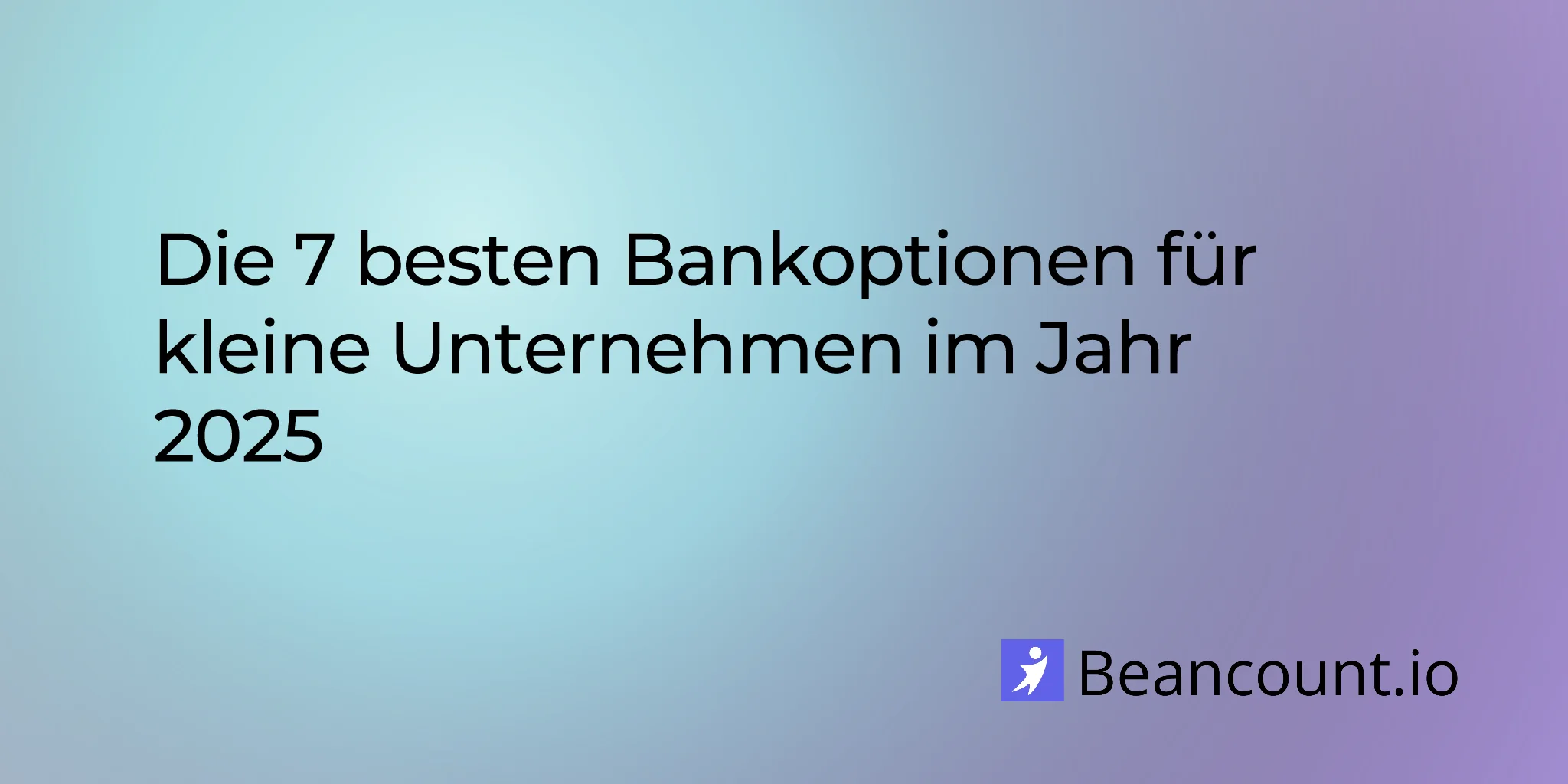 Die 7 besten Bankoptionen für kleine Unternehmen im Jahr 2025