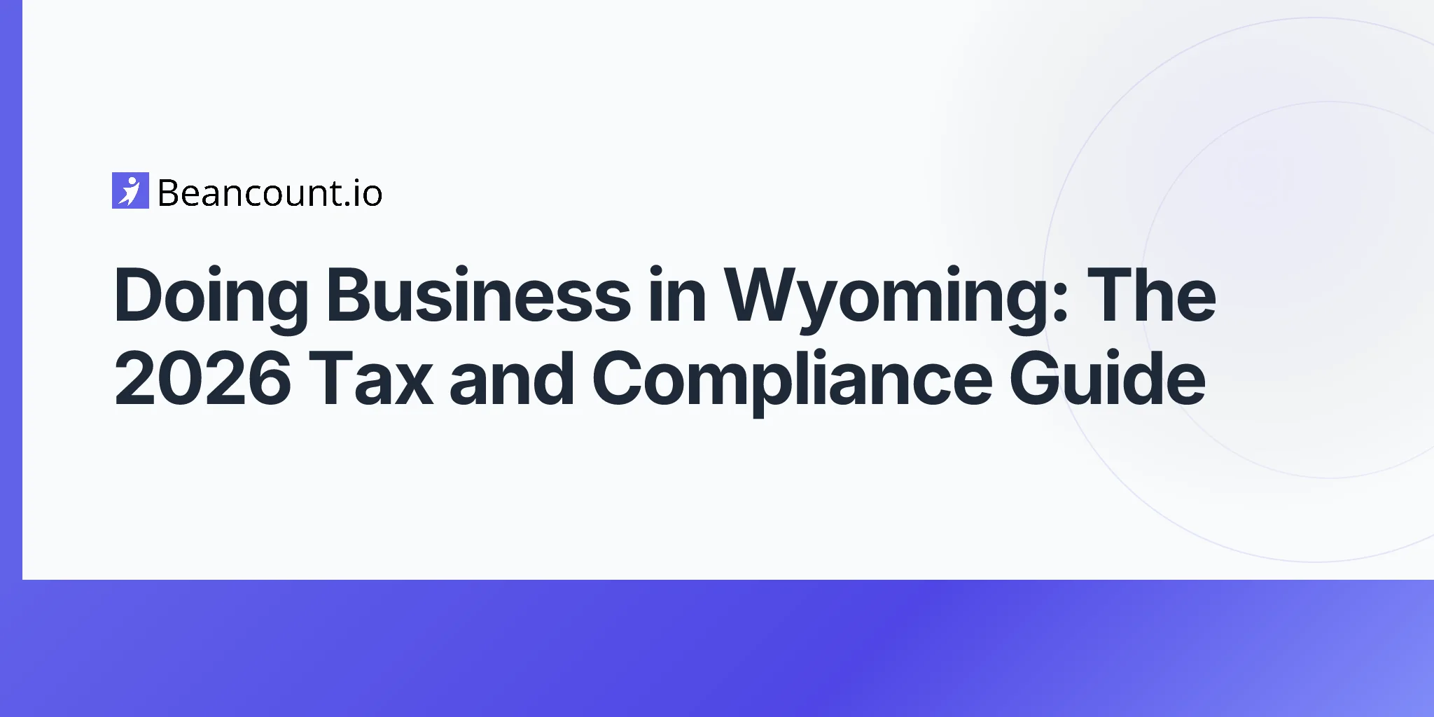2026-04-24-doing-business-in-wyoming-tax-compliance-guide