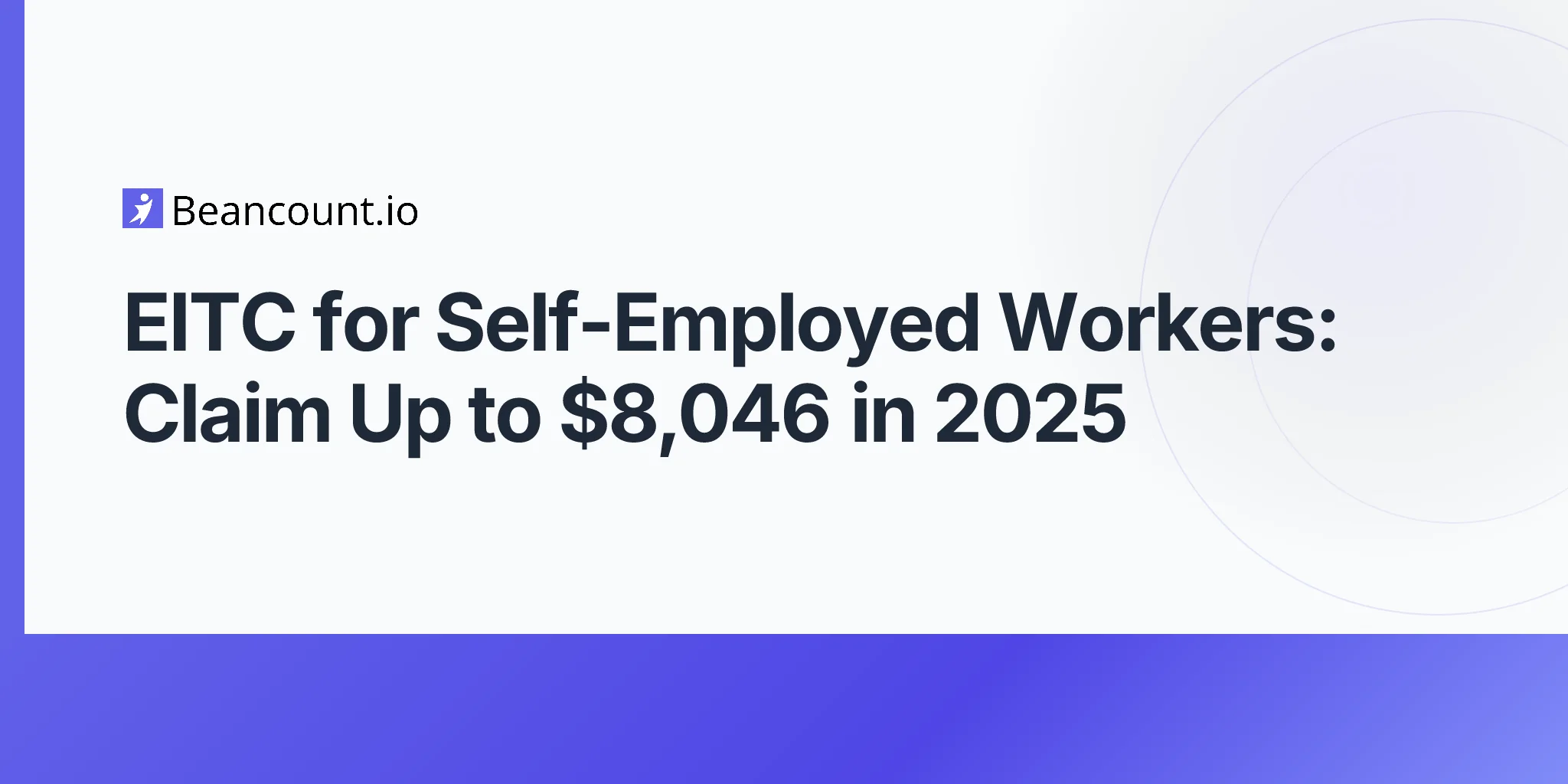 2026-05-07-eitc-earned-income-tax-credit-self-employed-workers-eligibility-claim-guide