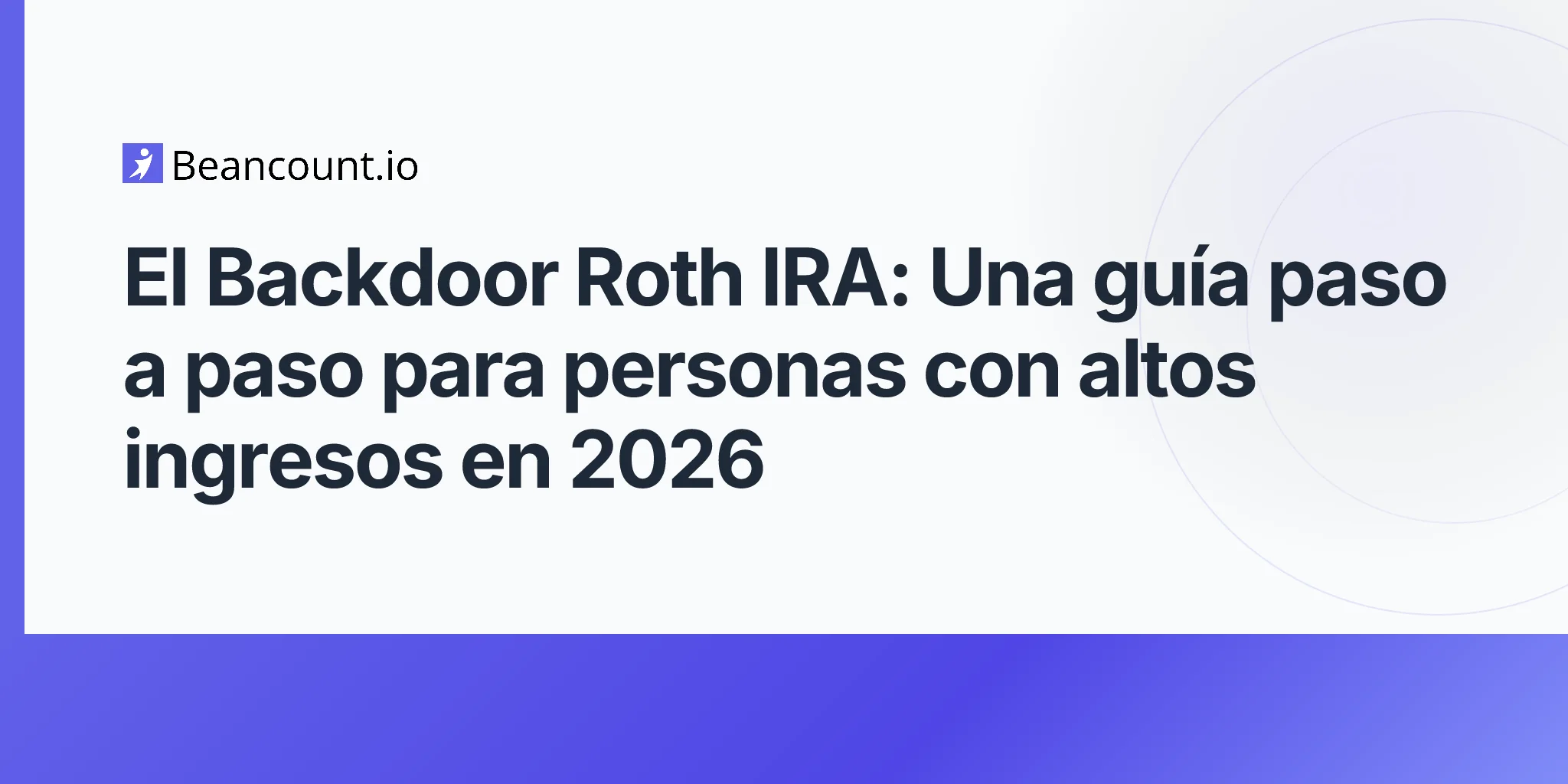 2026-05-02-backdoor-roth-ira-high-earner-retirement-strategy-guide