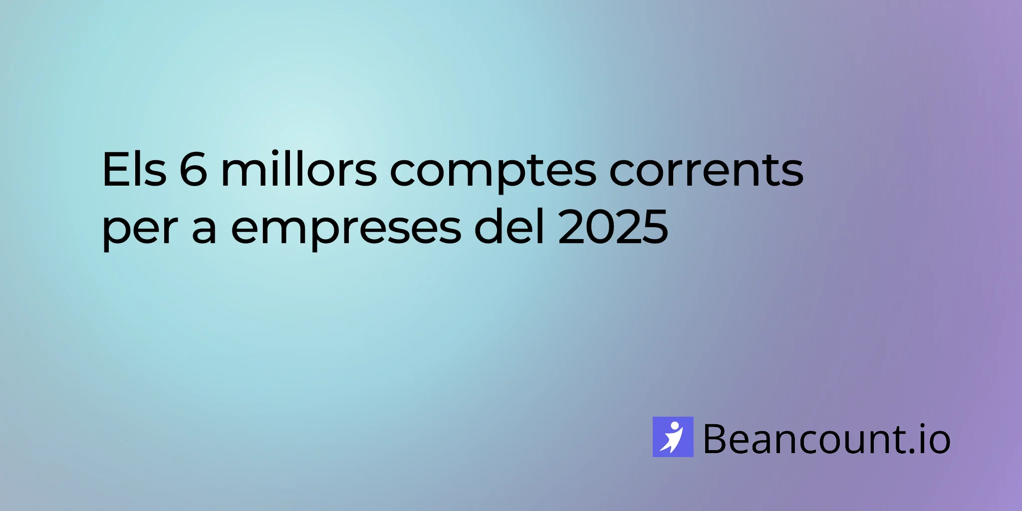 2025-08-29-els-6-millors-comptes-corrents-per-a-empreses-del-2025