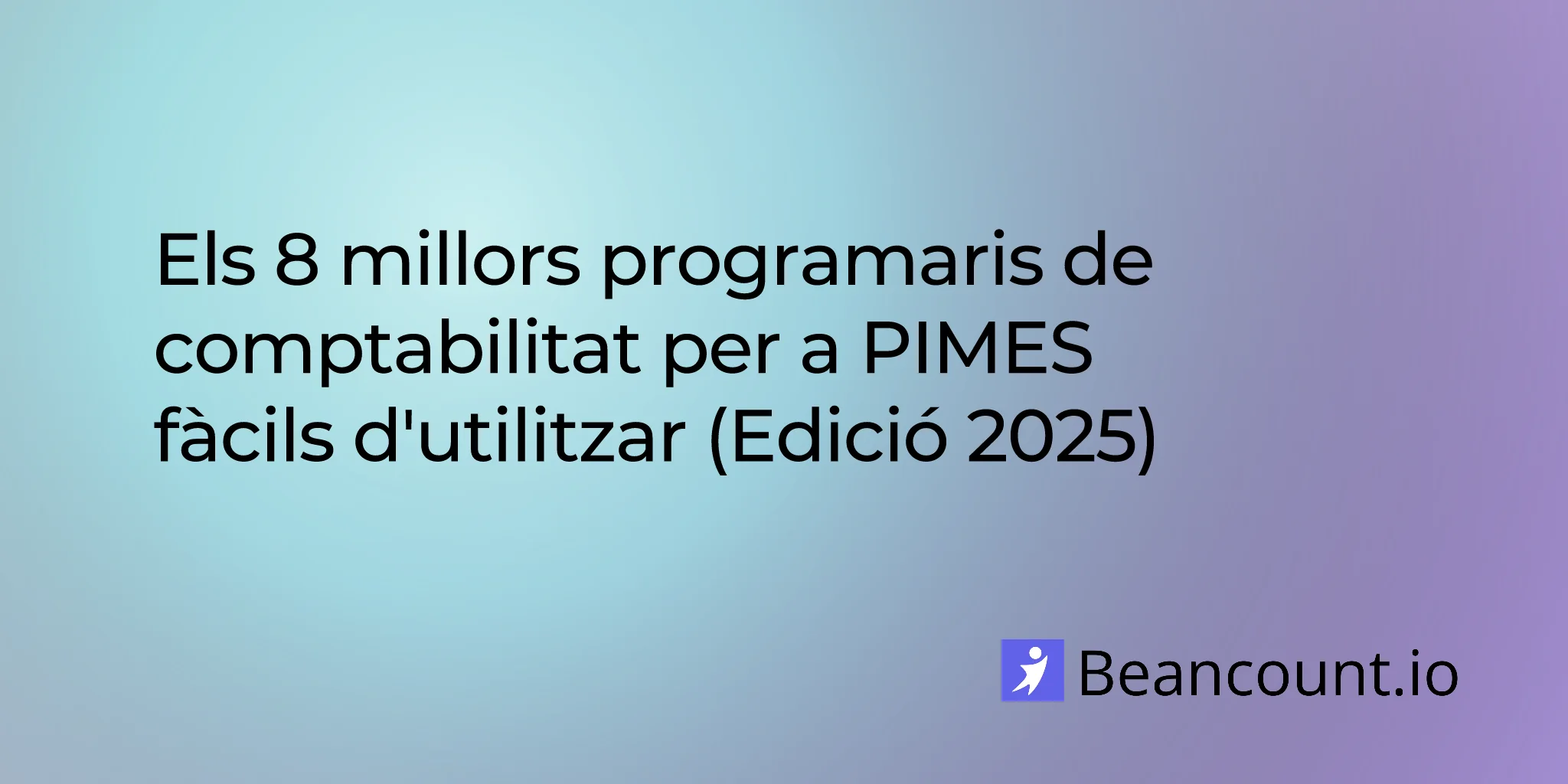 2025-08-18-els-8-millors-programaris-de-comptabilitat-per-a-pimes-facils-d-utilitzar-edicio-2025