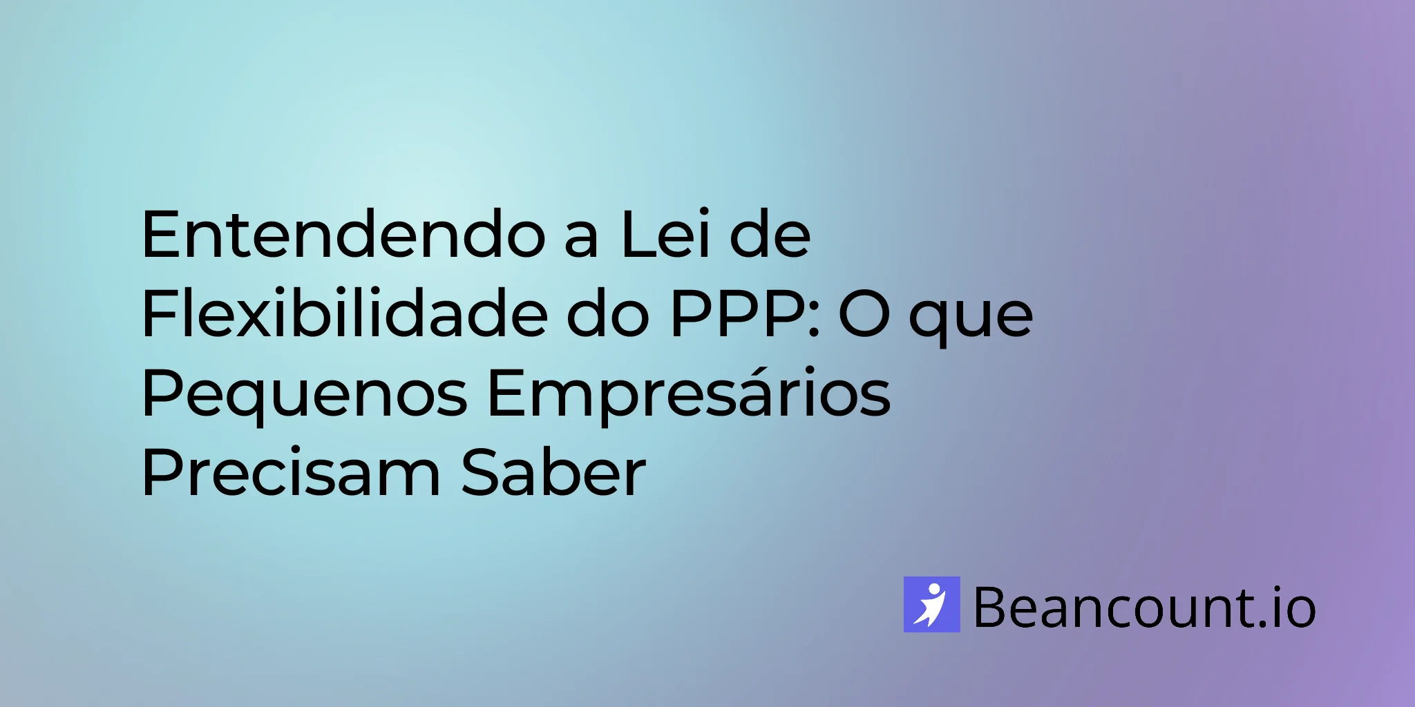 2026-02-13-ppp-flexibility-act-complete-guide