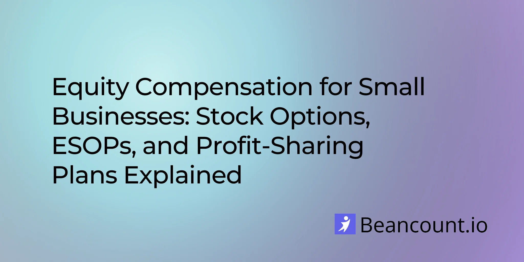 2026-03-20-equity-compensation-small-business-guide-stock-options-esops-profit-sharing
