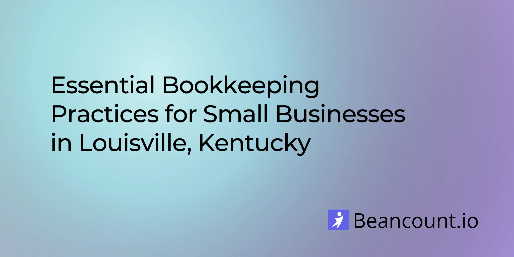 2026-03-06-louisville-kentucky-small-business-bookkeeping-guide