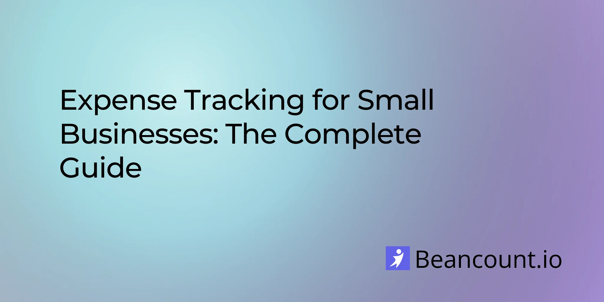2026-04-10-expense-tracking-for-small-businesses-the-complete-guide