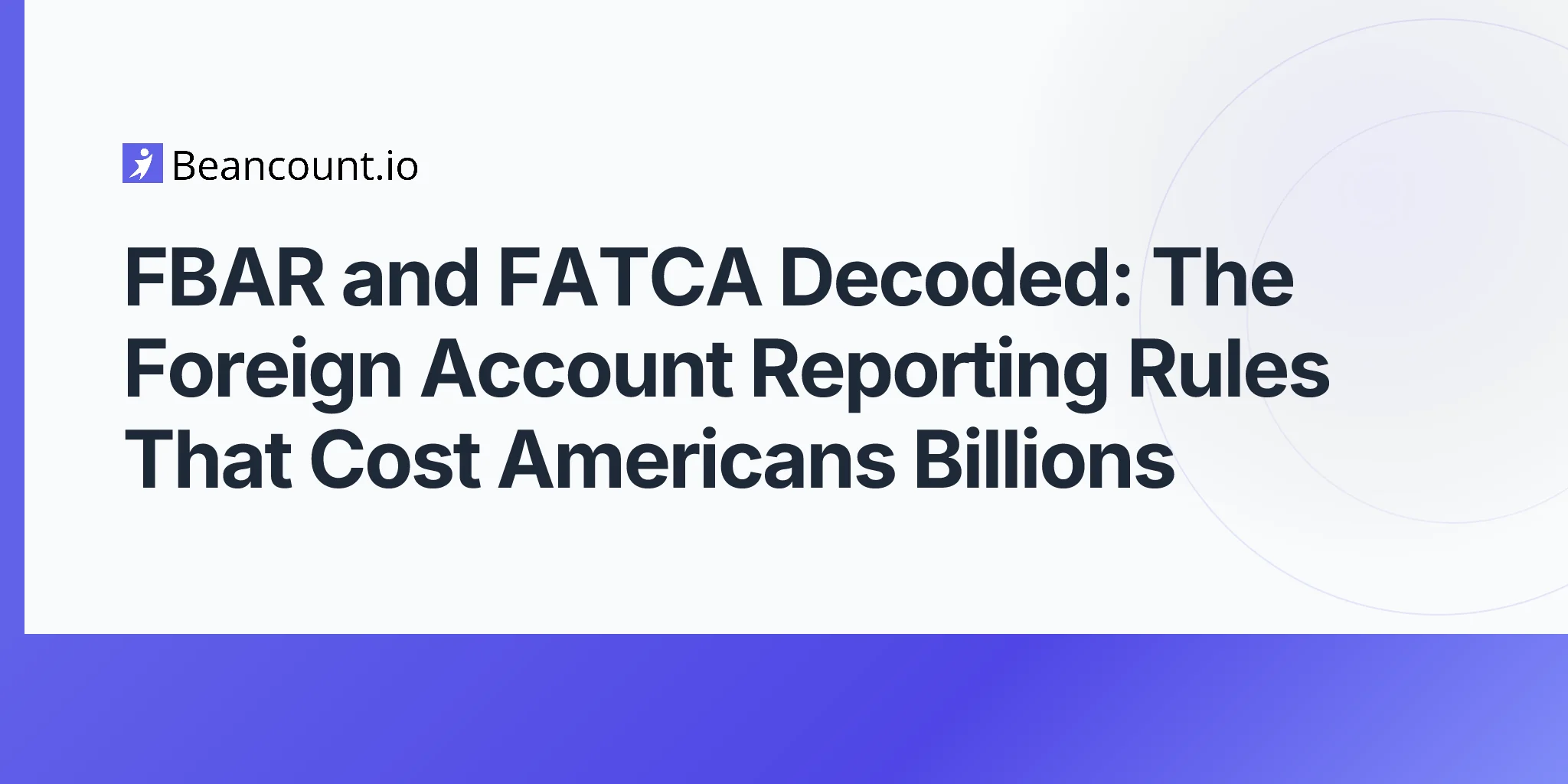 2026-05-01-fbar-fatca-foreign-account-reporting-us-taxpayers-guide