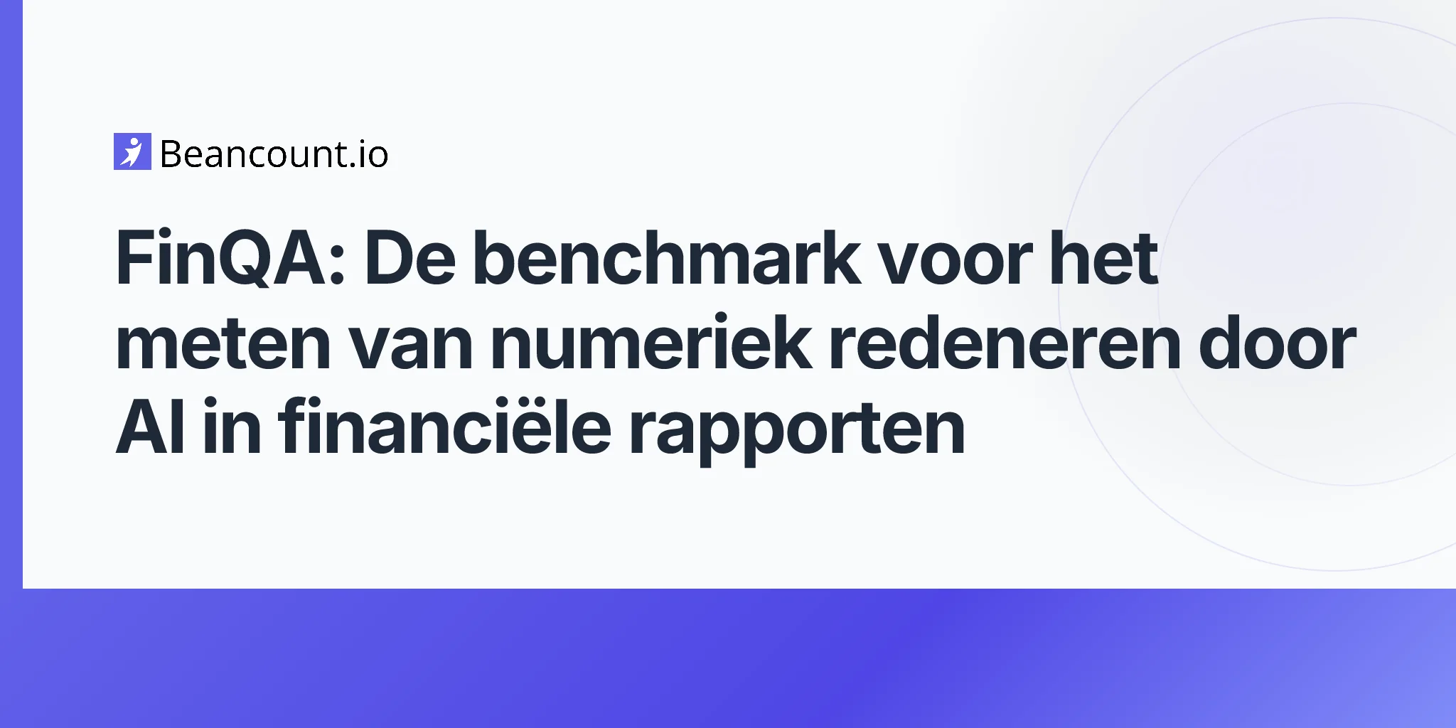 FinQA: De benchmark voor het meten van numeriek redeneren door AI in financiële rapporten