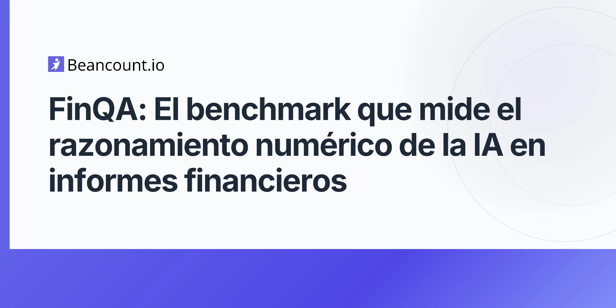 FinQA: El benchmark que mide el razonamiento numérico de la IA en informes financieros