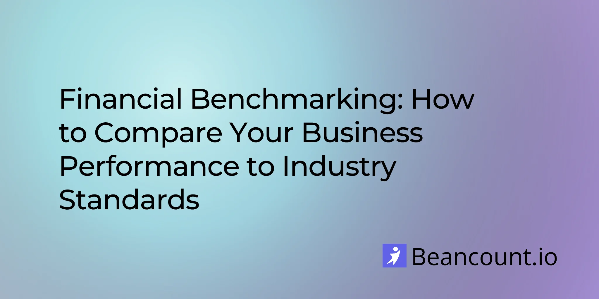 Financial Benchmarking: How to Compare Your Business Performance to Industry Standards