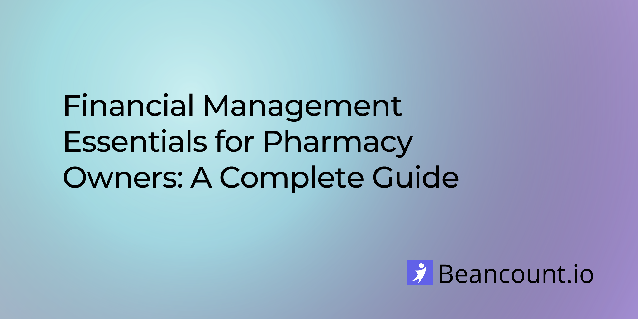 2025-10-26-financial-management-essentials-for-pharmacy-owners-a-complete-guide