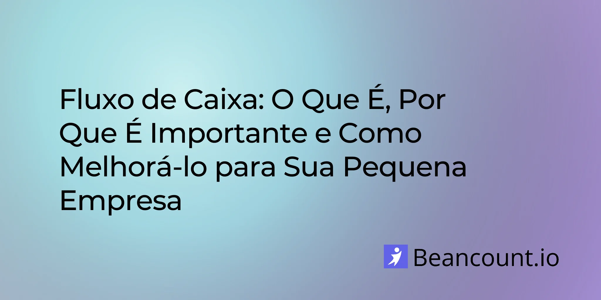 2026-04-09-cash-flow-what-it-is-why-it-matters-and-how-to-improve-it-for-your-small-business