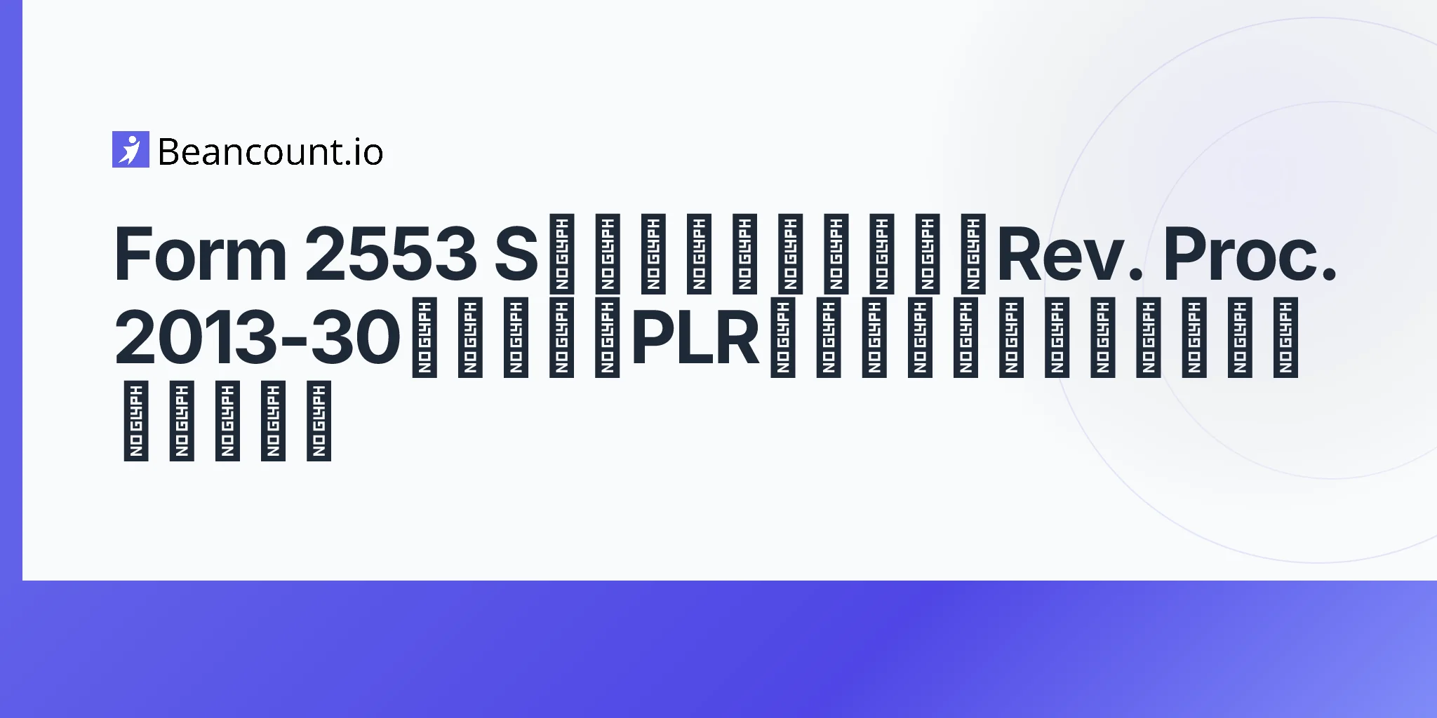2026-05-11-form-2553-s-corp-late-election-relief-rev-proc-2013-30-curing-missed-deadlines-without-plr-fees-guide
