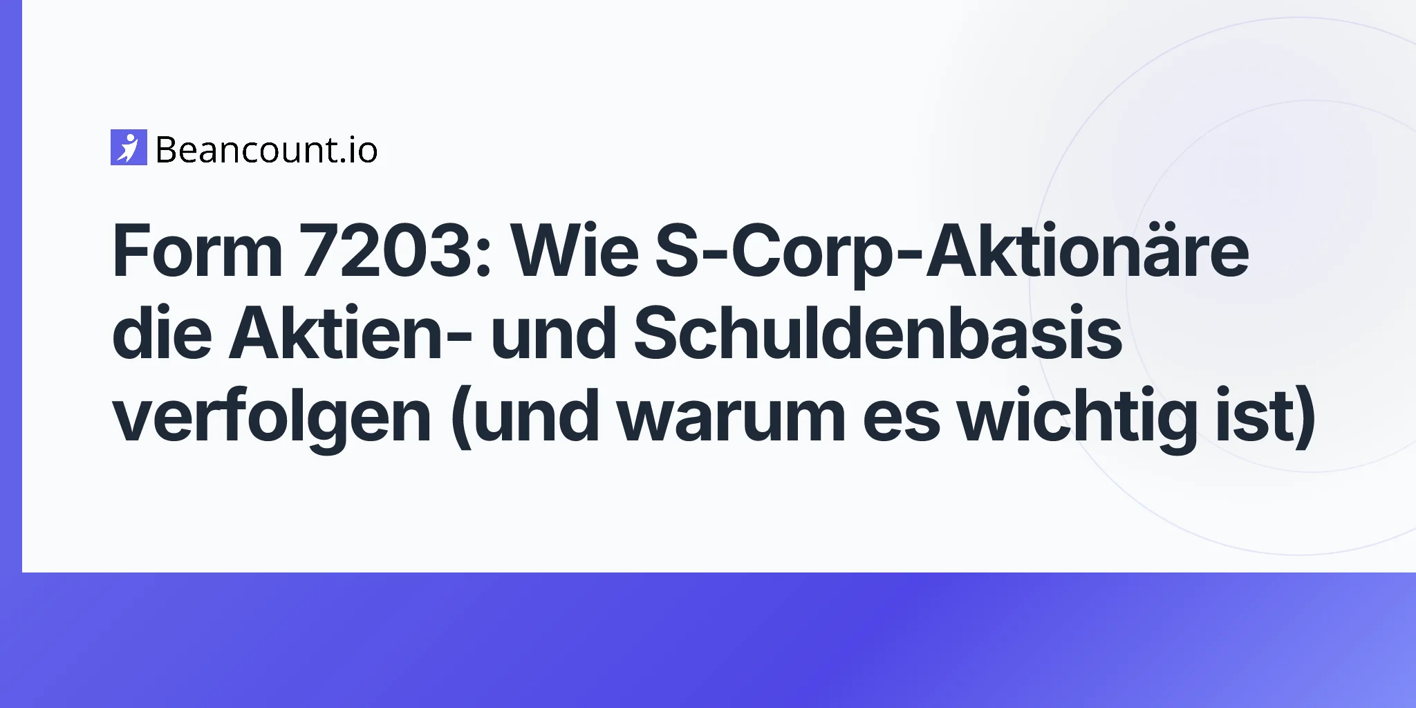 2026-05-07-form-7203-s-corp-shareholder-stock-debt-basis-tracking-guide
